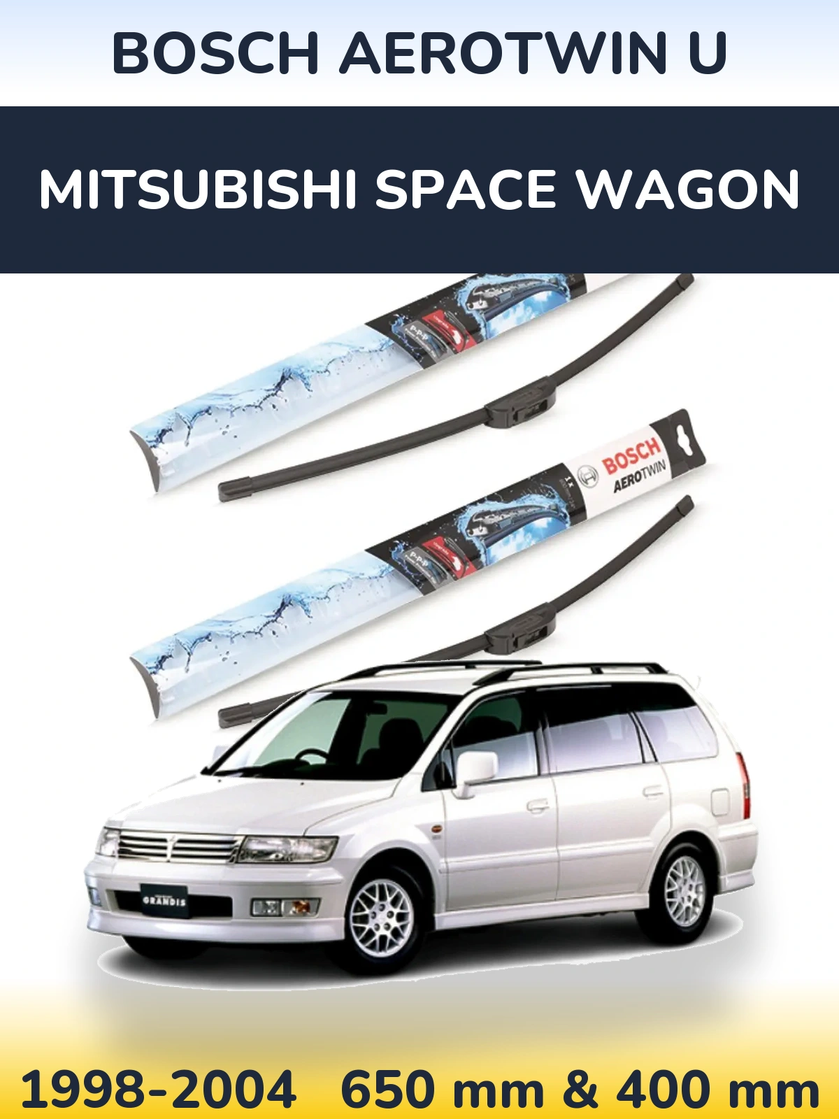 Front wiper blade set BOSCH AeroTwin U 650 & 400 mm for Mitsubishi Space Wagon 1998-2004