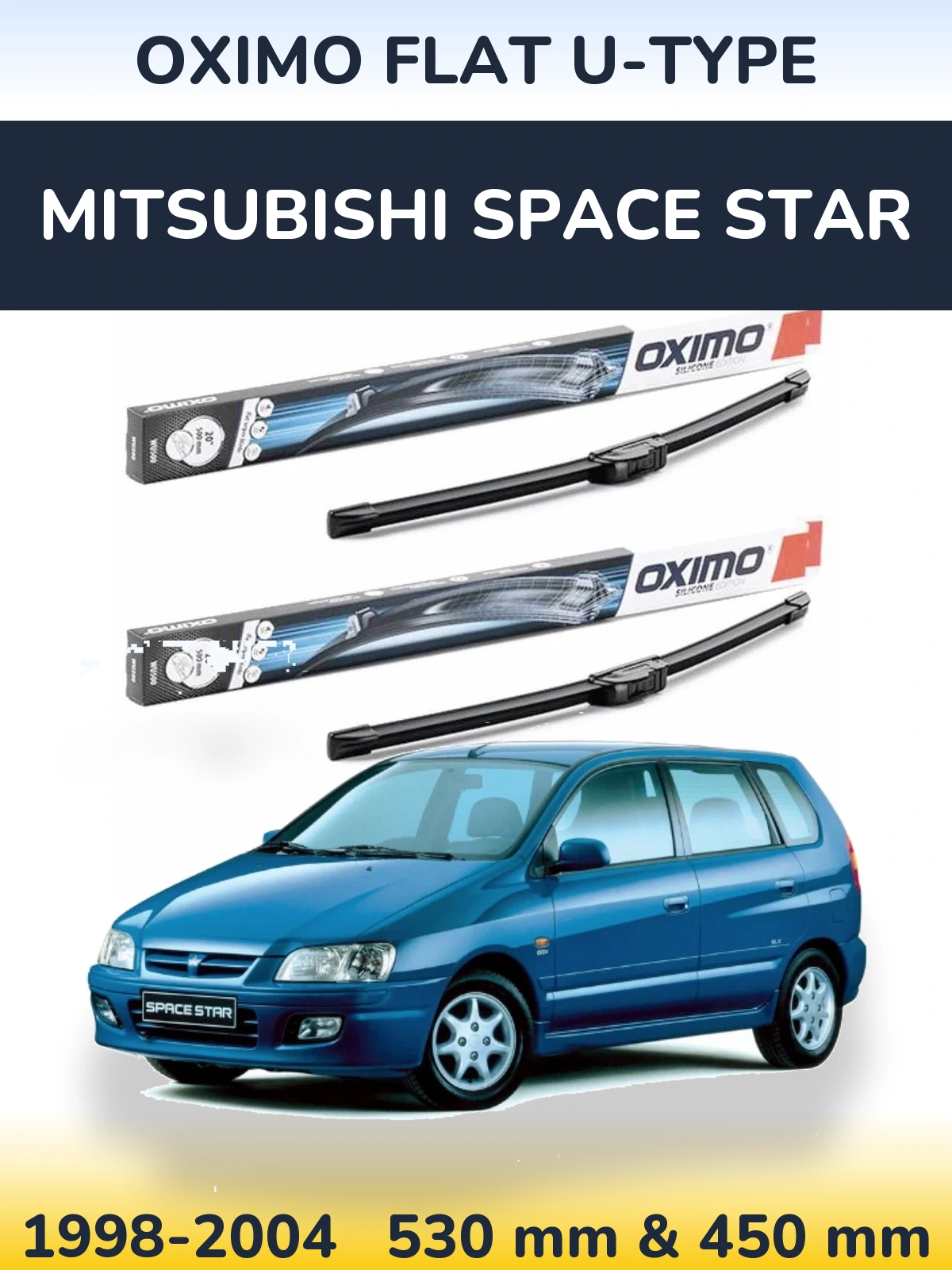 Front wiper blade set Oximo Flat U-type 530 & 450 mm for Mitsubishi Space Star 1998-2004