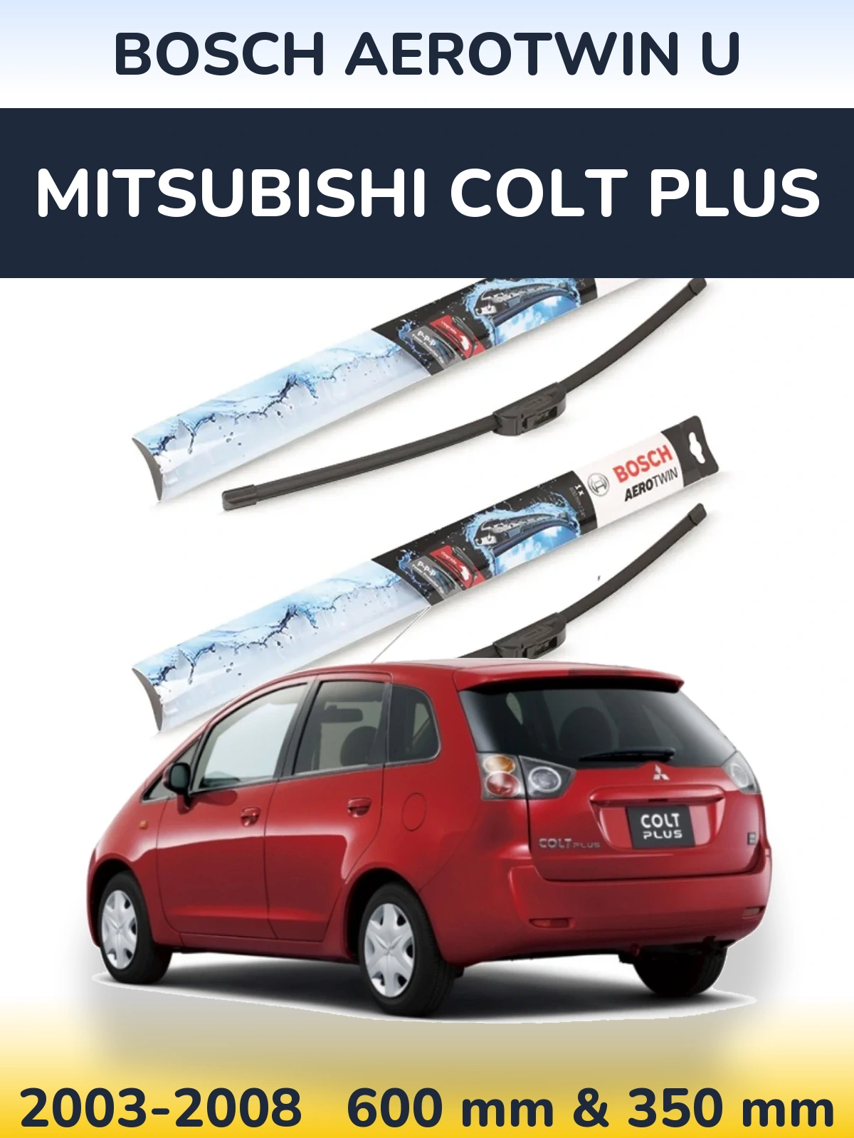 Front wiper blade set BOSCH AeroTwin U 600 & 350 mm for Mitsubishi Colt Plus 2003-2008