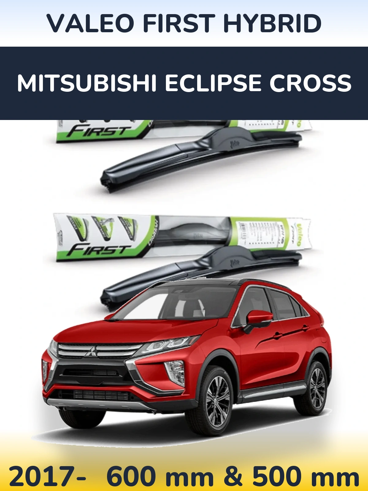 Front wiper blade set Valeo First Hybrid 600 & 500 mm for Mitsubishi Eclipse Cross 2017-2026