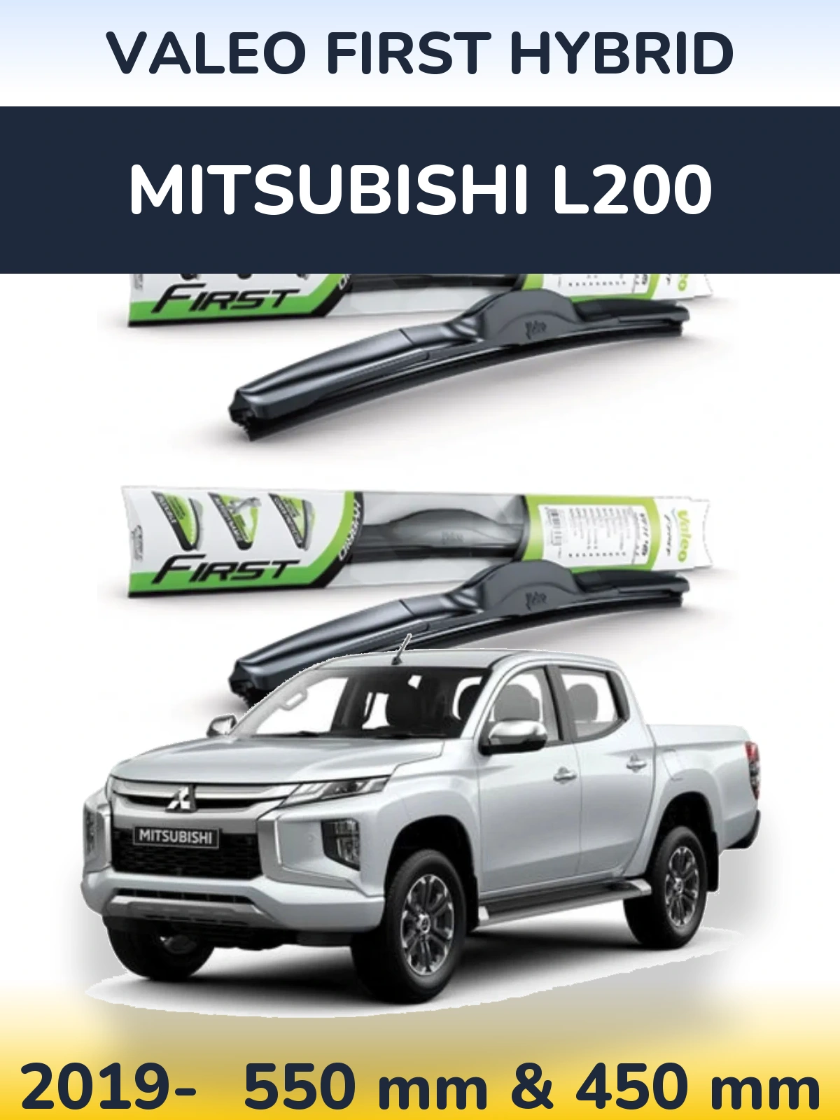 Front wiper blade set Valeo First Hybrid 550 & 450 mm for Mitsubishi L200 2019-2026