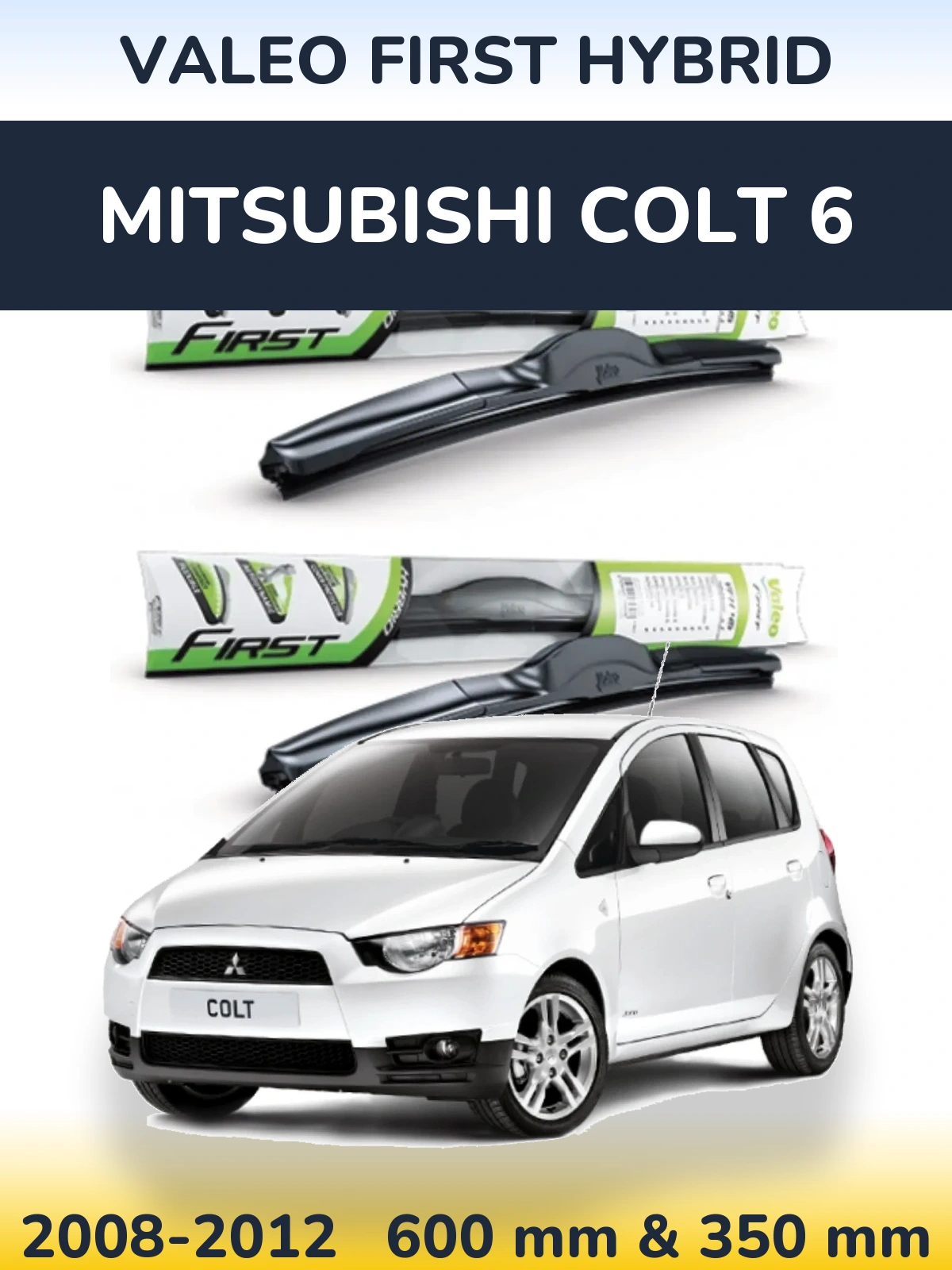 Комплект передних дворников Valeo First Hybrid 600 & 350 мм для Mitsubishi Colt 6 2008-2012