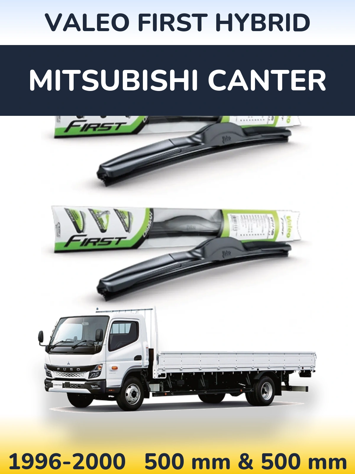 Front wiper blade set Valeo First Hybrid 500 & 500 mm for Mitsubishi Canter 1996-2000