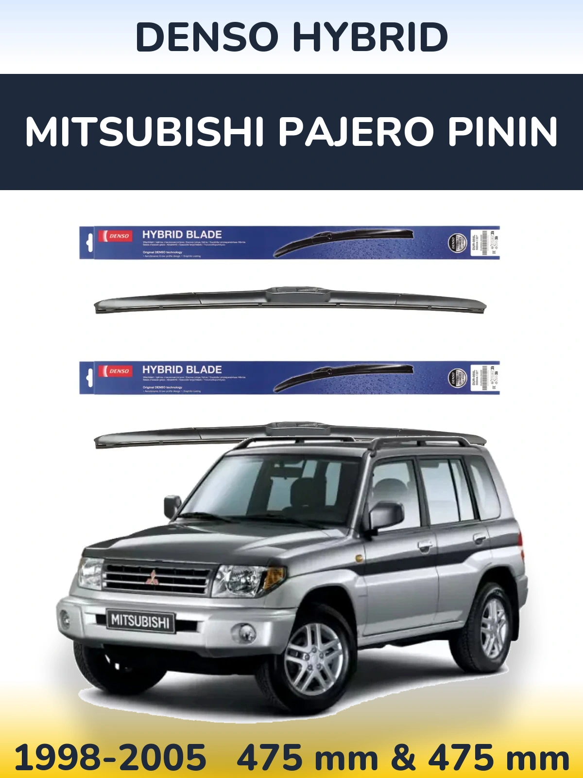 Front wiper blade set Denso Hybrid 475 & 475 mm for Mitsubishi Pajero Pinin 1998-2005