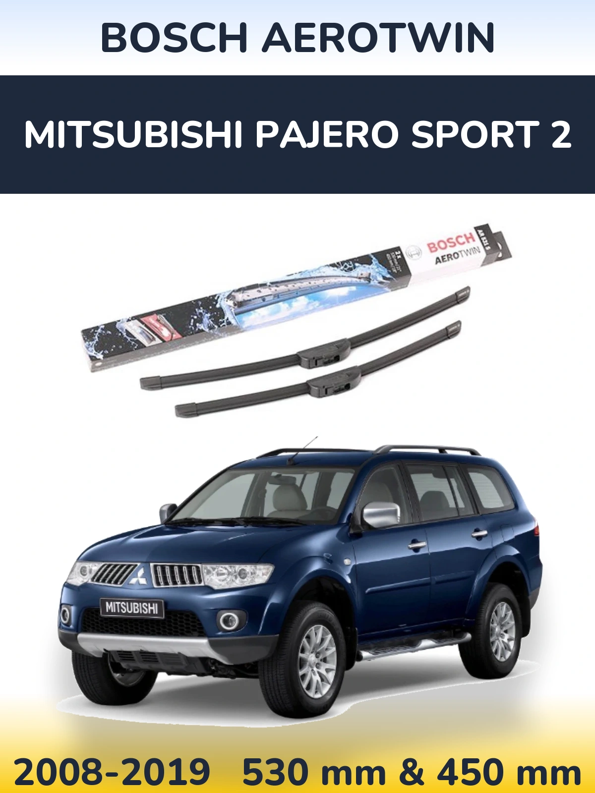 Front wiper blade set BOSCH AeroTwin 530 & 450 mm for Mitsubishi Pajero Sport 2 2008-2019