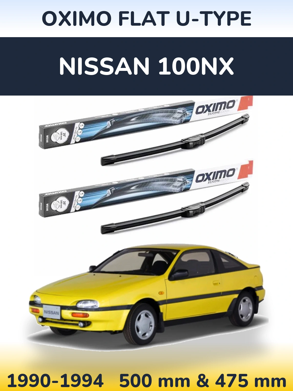 Front wiper blade set Oximo Flat U-type 500 & 475 mm for Nissan 100NX 1990-1994