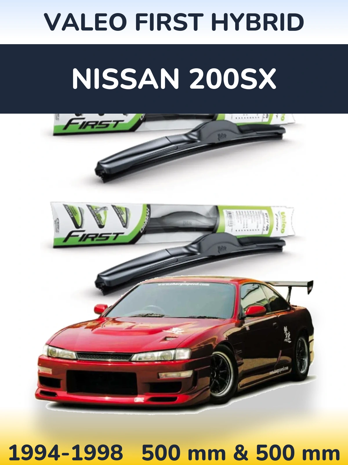 Front wiper blade set Valeo First Hybrid 500 & 500 mm for Nissan 200SX 1994-1998