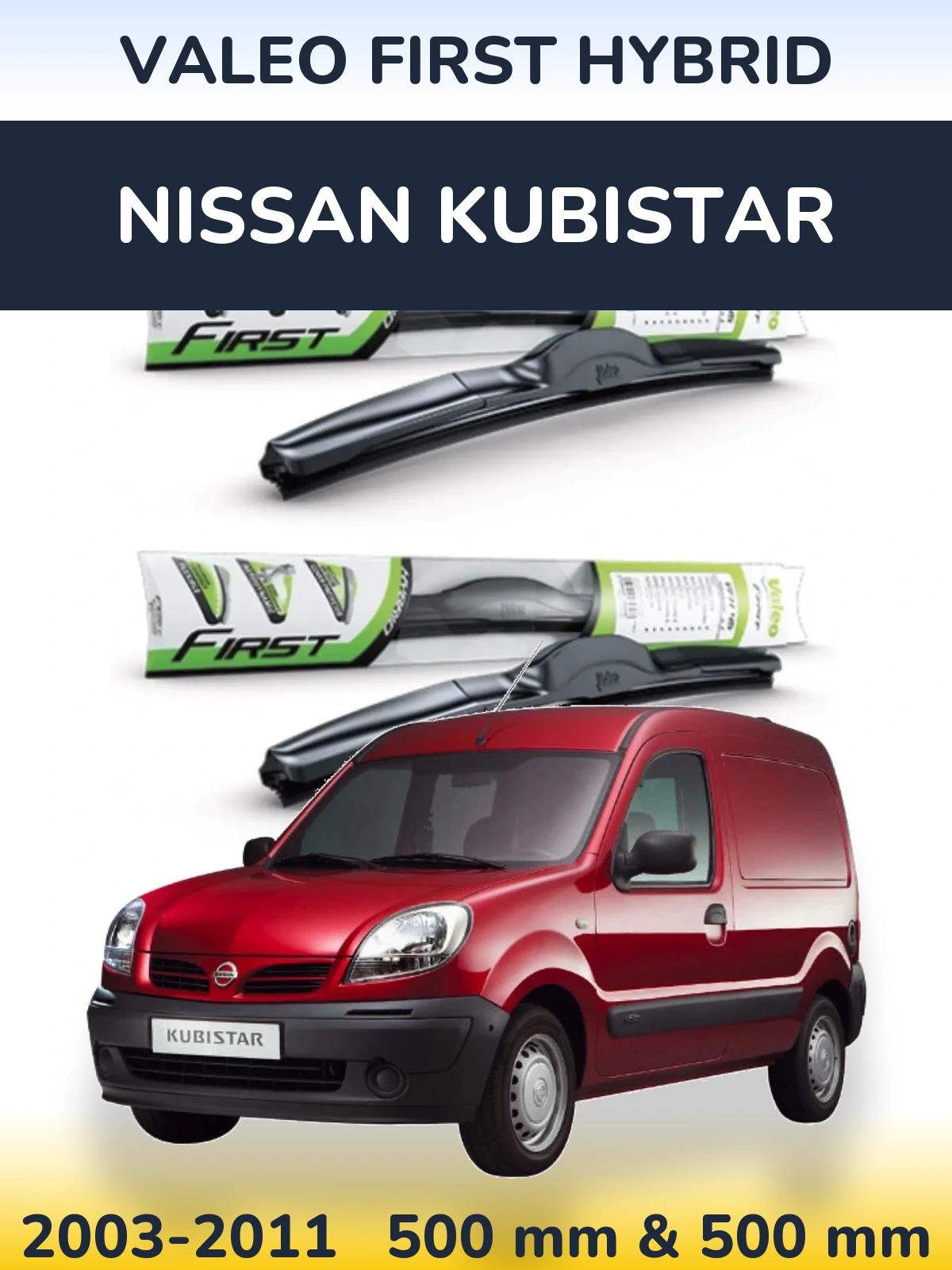 Front wiper blade set Valeo First Hybrid 500 & 500 mm for Nissan Kubistar 2003-2011