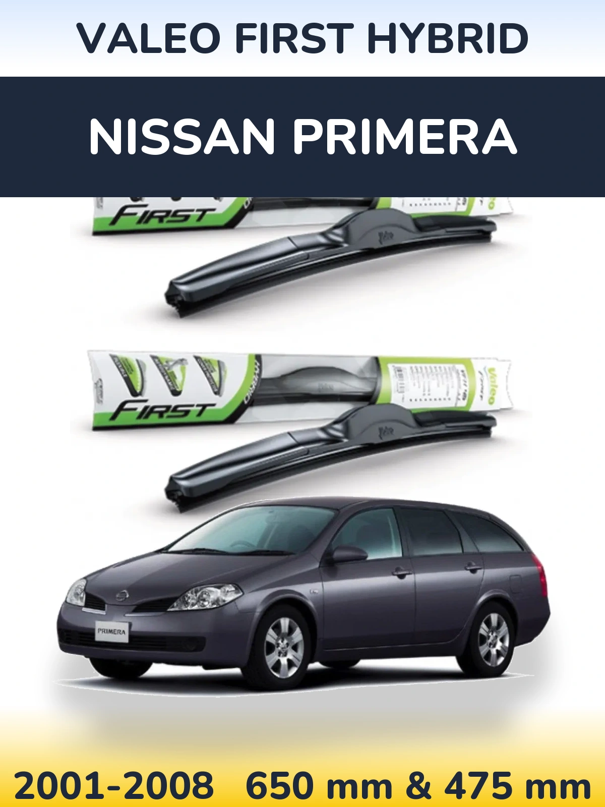 Комплект передніх щіток Valeo First Hybrid 650 & 475 мм для Nissan Primera 2001-2008