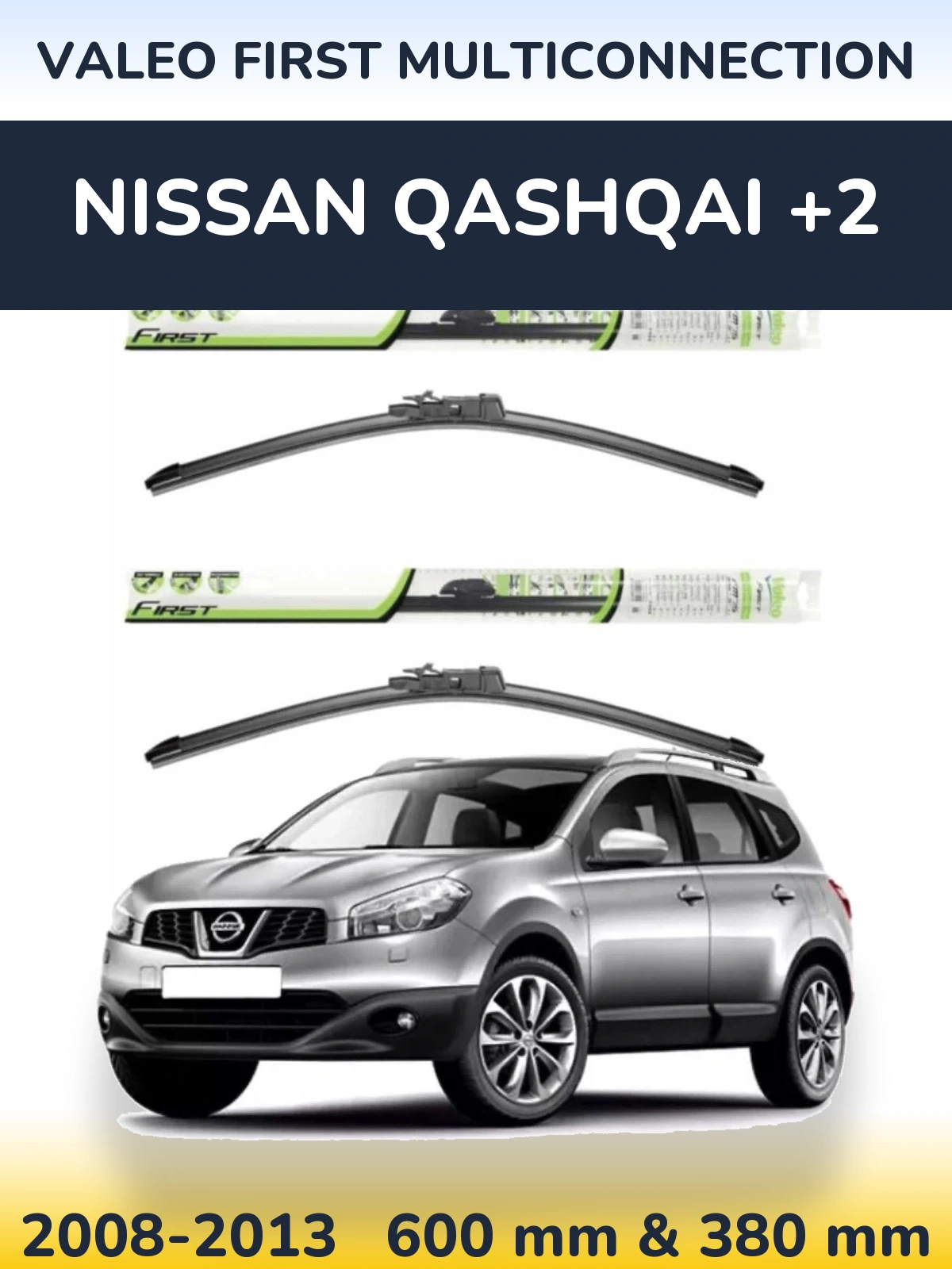 Front wiper blade set Valeo First MultiConnection 600 & 380 mm for Nissan Qashqai +2 2008-2013