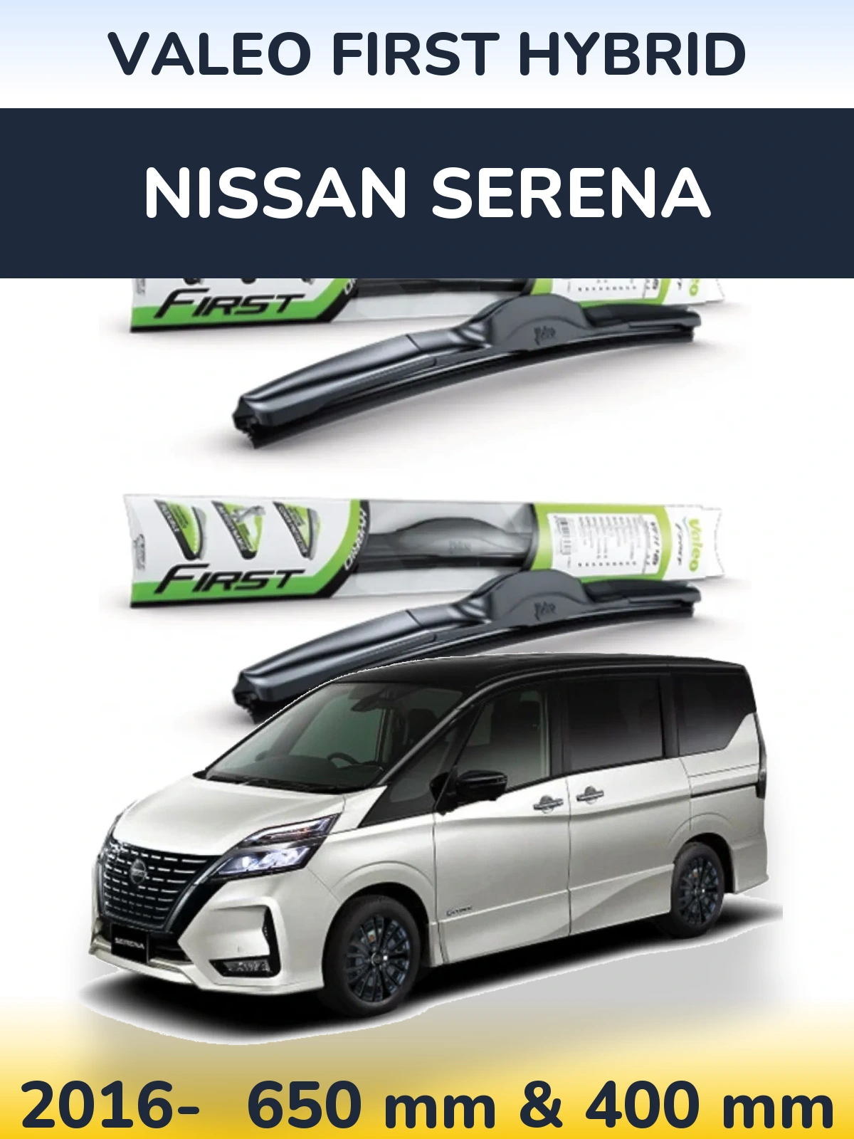 Front wiper blade set Valeo First Hybrid 650 & 400 mm for Nissan Serena 2016-2026