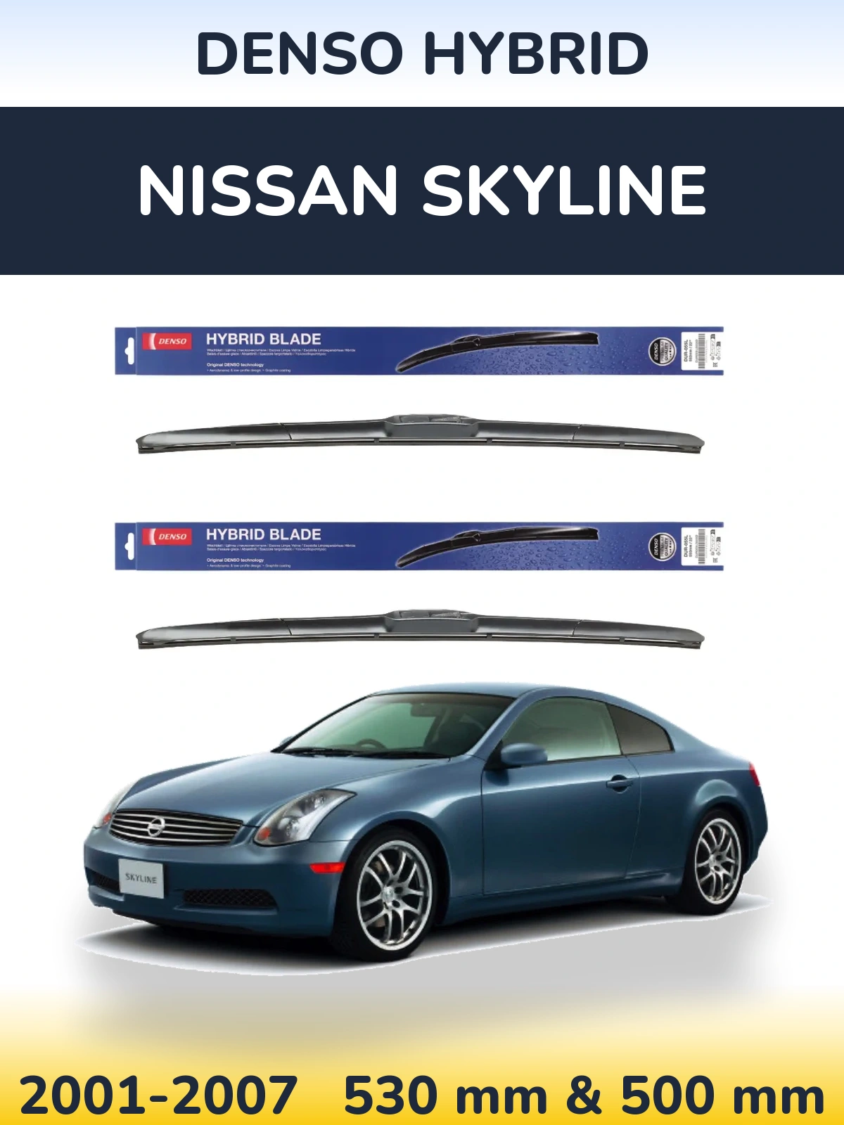 Front wiper blade set Denso Hybrid 530 & 500 mm for Nissan Skyline 2001-2007