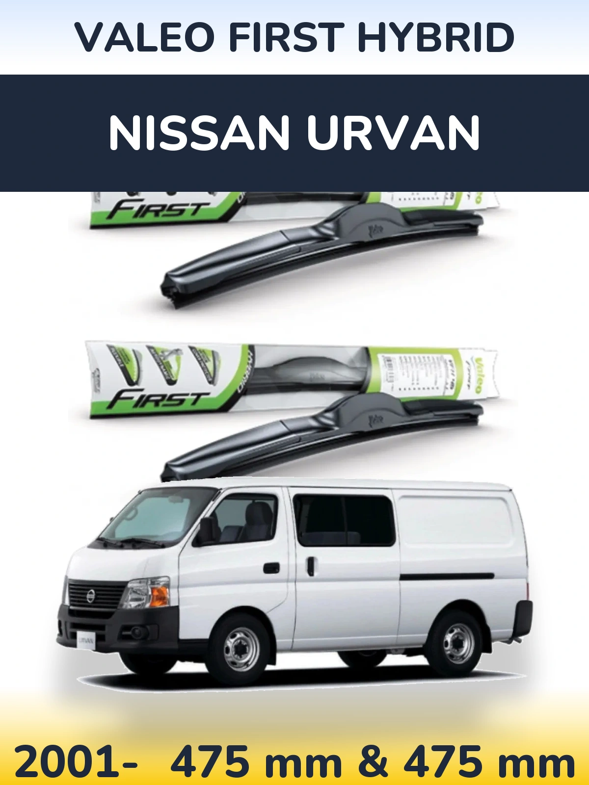 Front wiper blade set Valeo First Hybrid 475 & 475 mm for Nissan Urvan 2001-2026