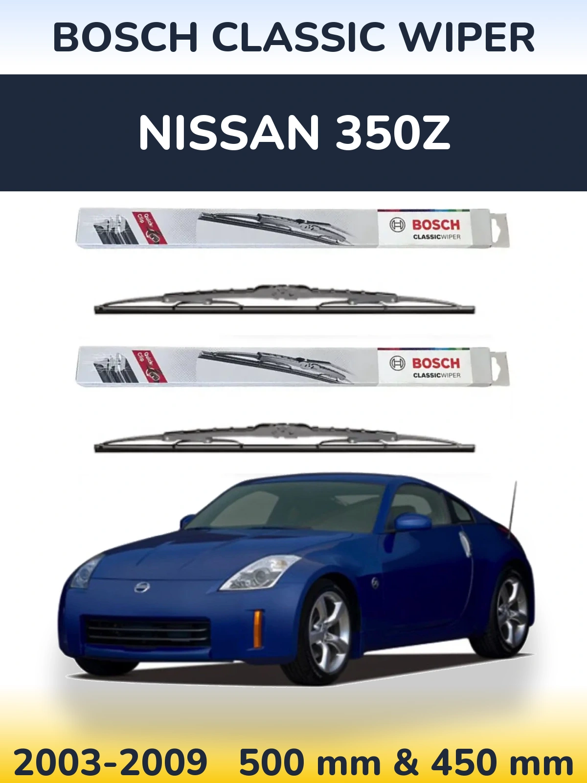 Front wiper blade set BOSCH Classic Wiper 500 & 450 mm for Nissan 350Z 2003-2009