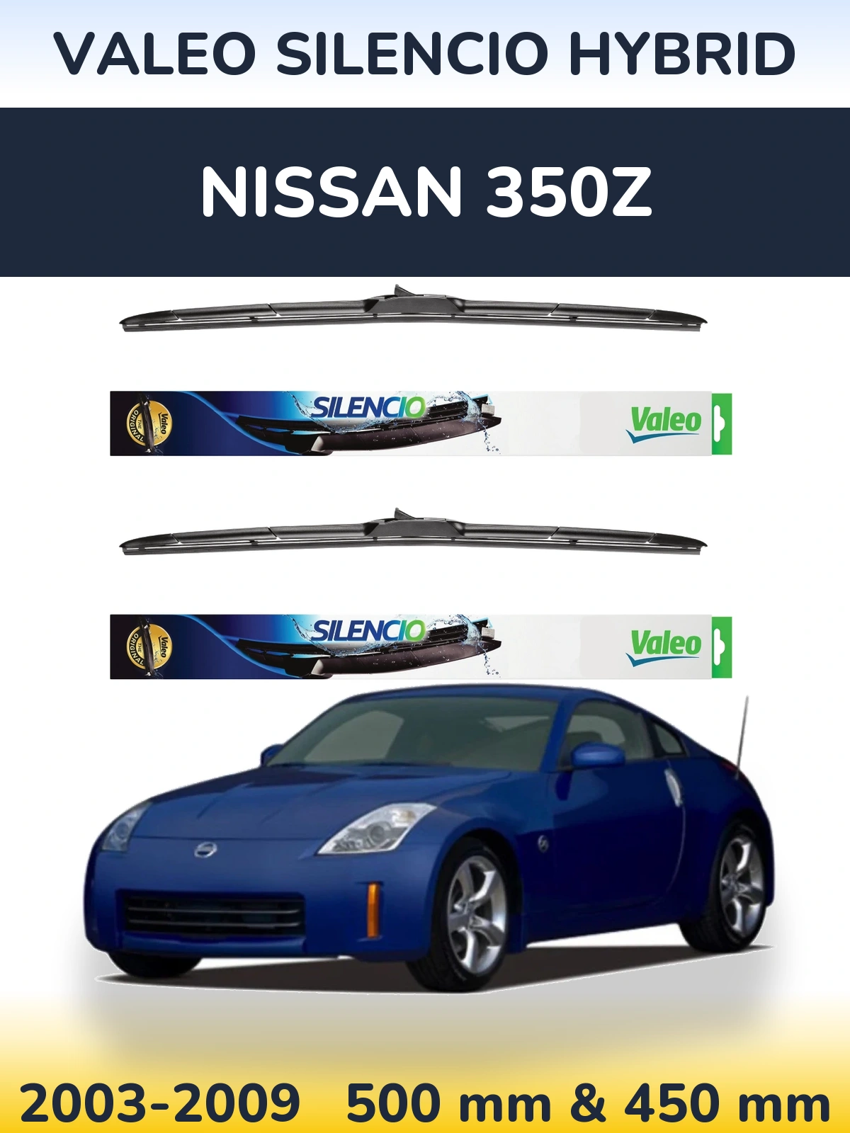 Front wiper blade set Valeo Silencio Hybrid 500 & 450 mm for Nissan 350Z 2003-2009