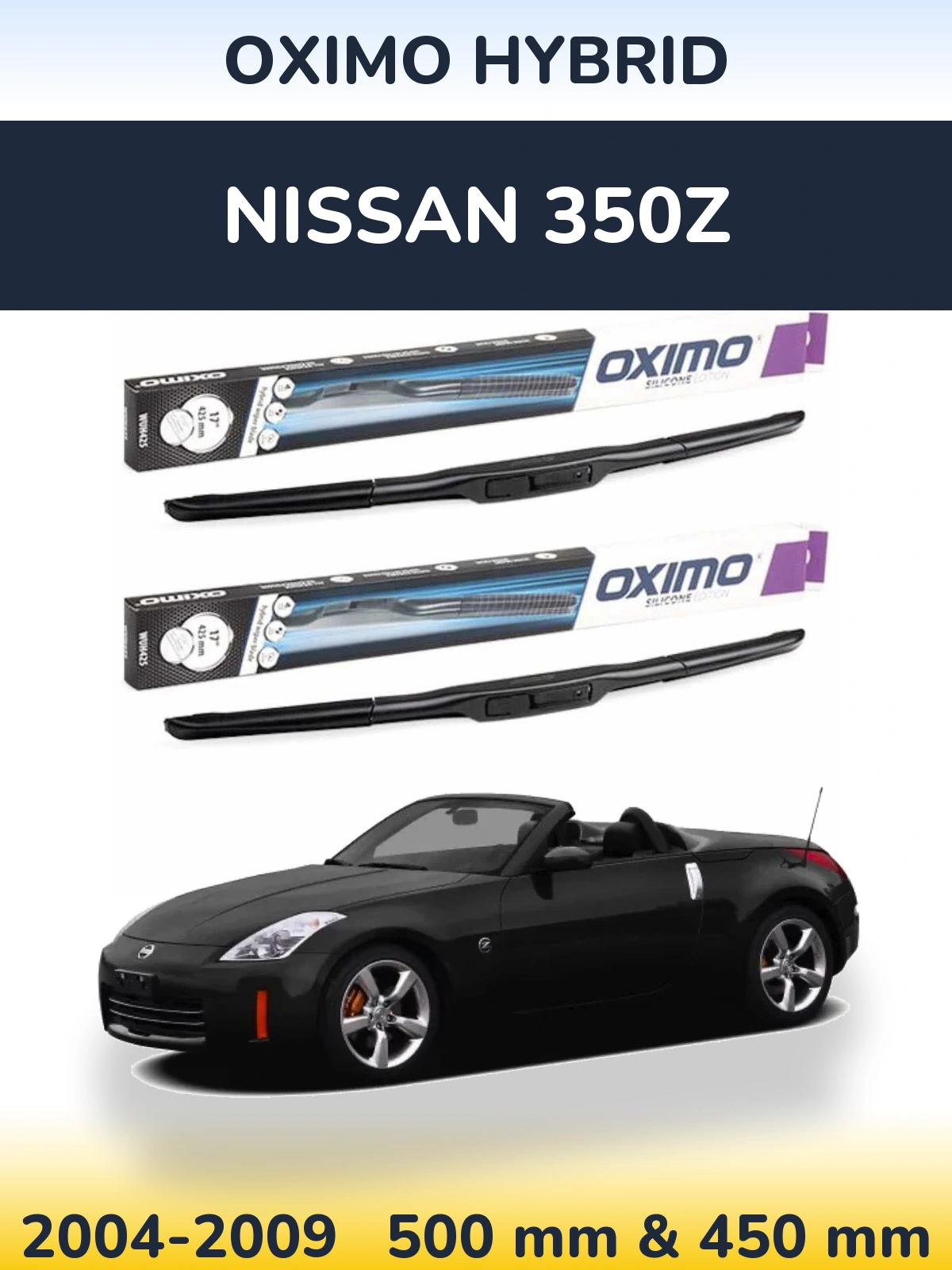 Front wiper blade set Oximo Hybrid 500 & 450 mm for Nissan 350Z 2004-2009