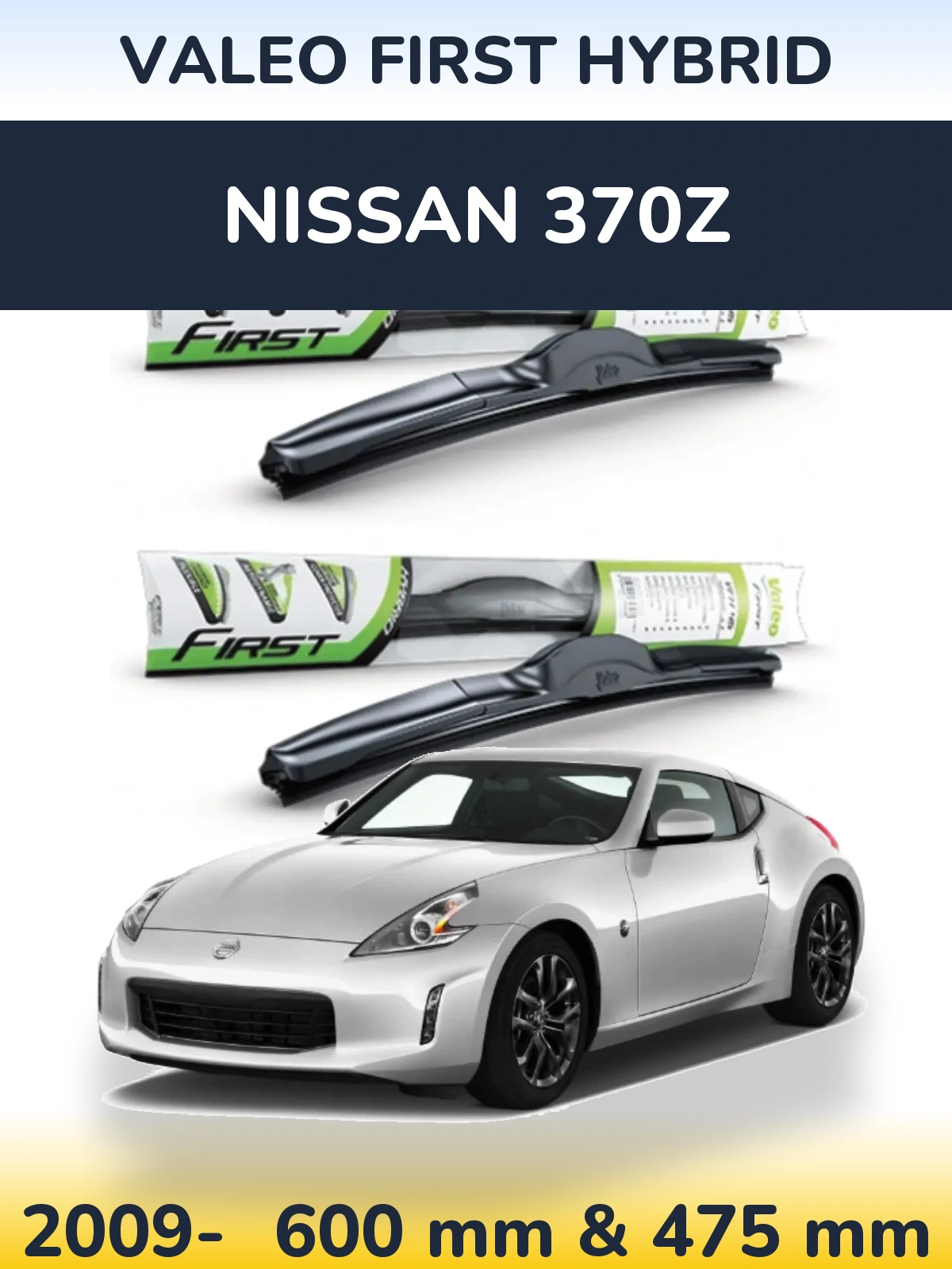 Front wiper blade set Valeo First Hybrid 600 & 475 mm for Nissan 370Z 2009-2026