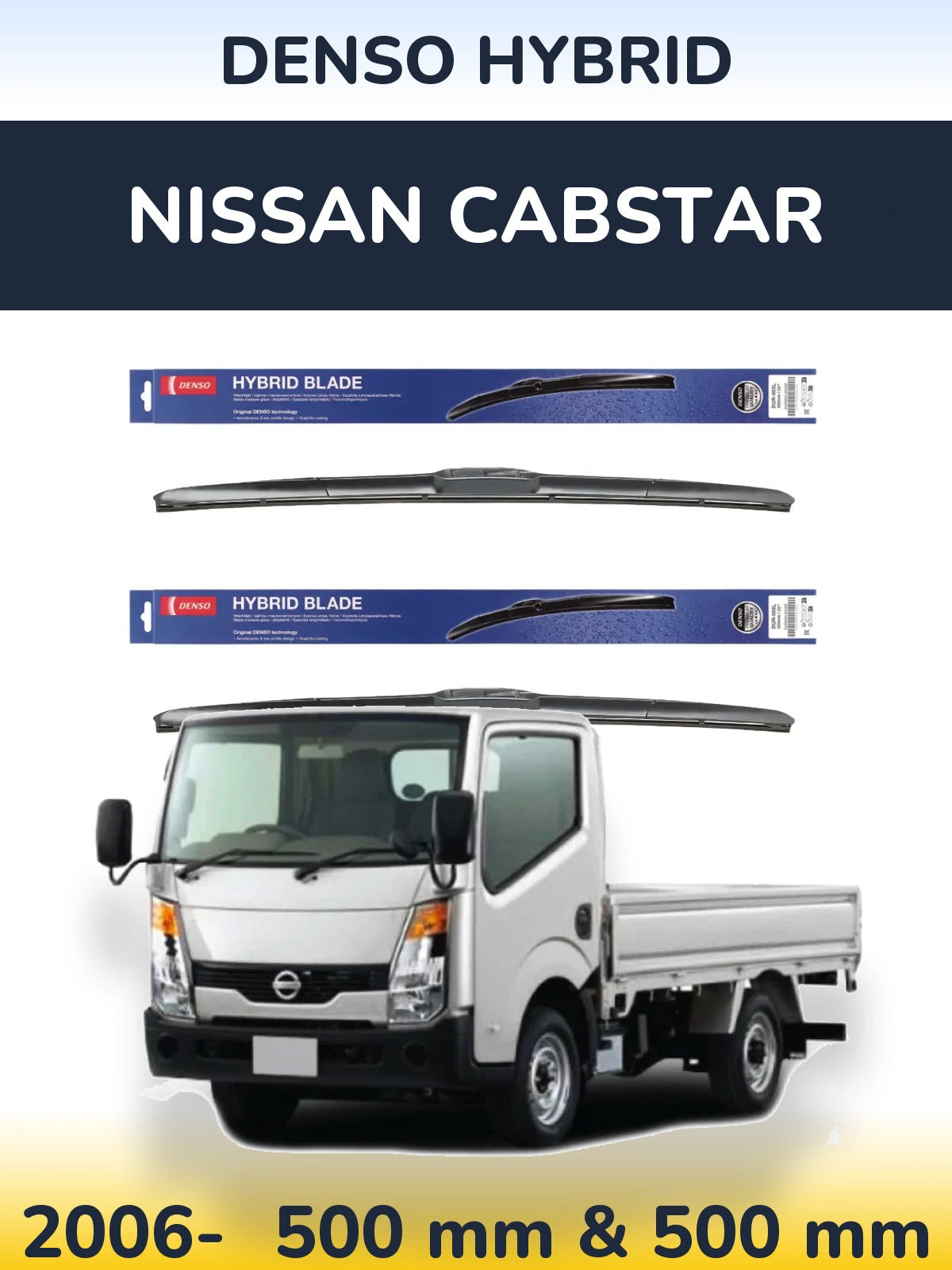 Front wiper blade set Denso Hybrid 500 & 500 mm for Nissan Cabstar 2006-2026
