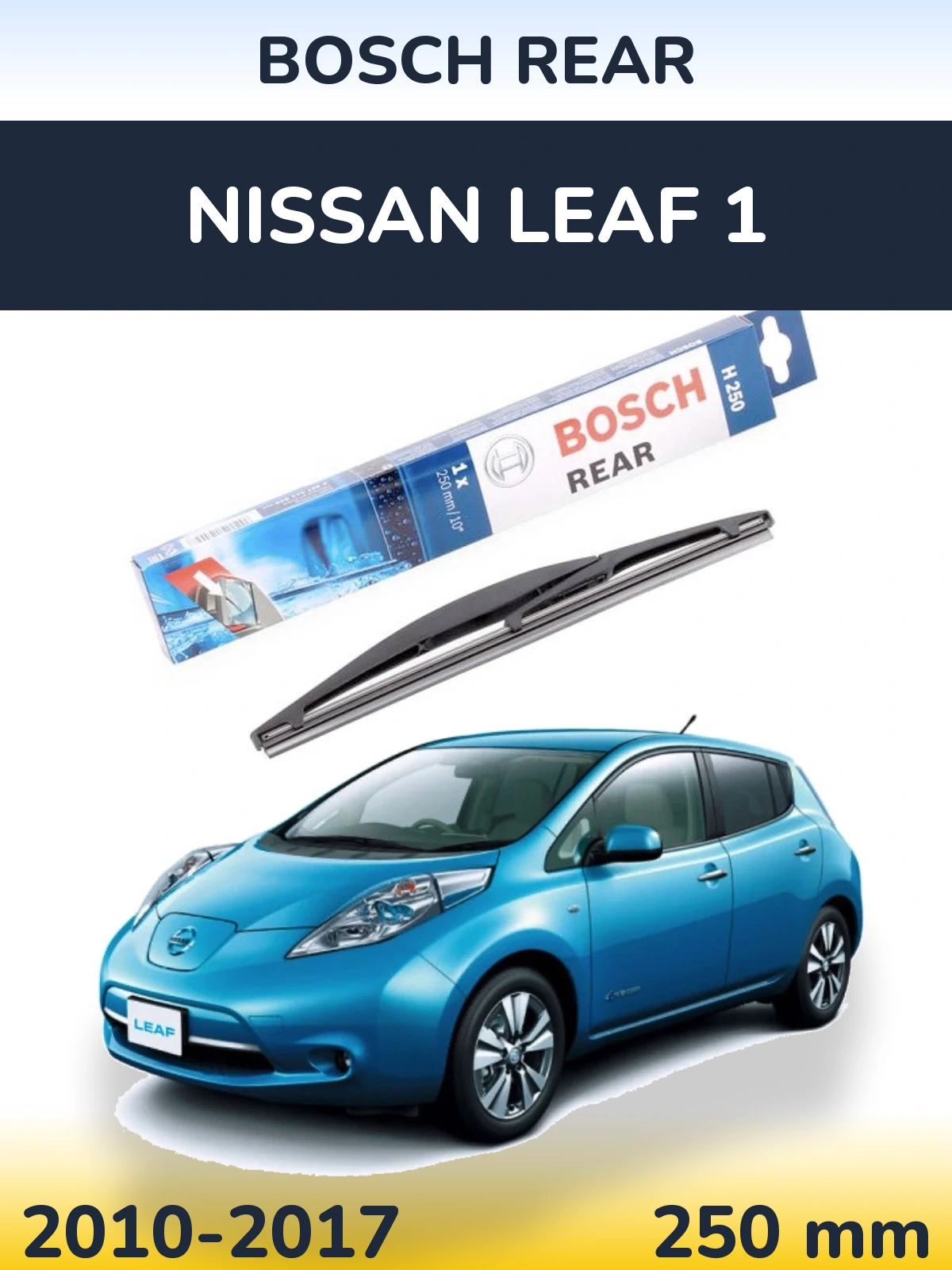 Rear wiper blade BOSCH Rear 250 mm for Nissan Leaf 1 2010-2017