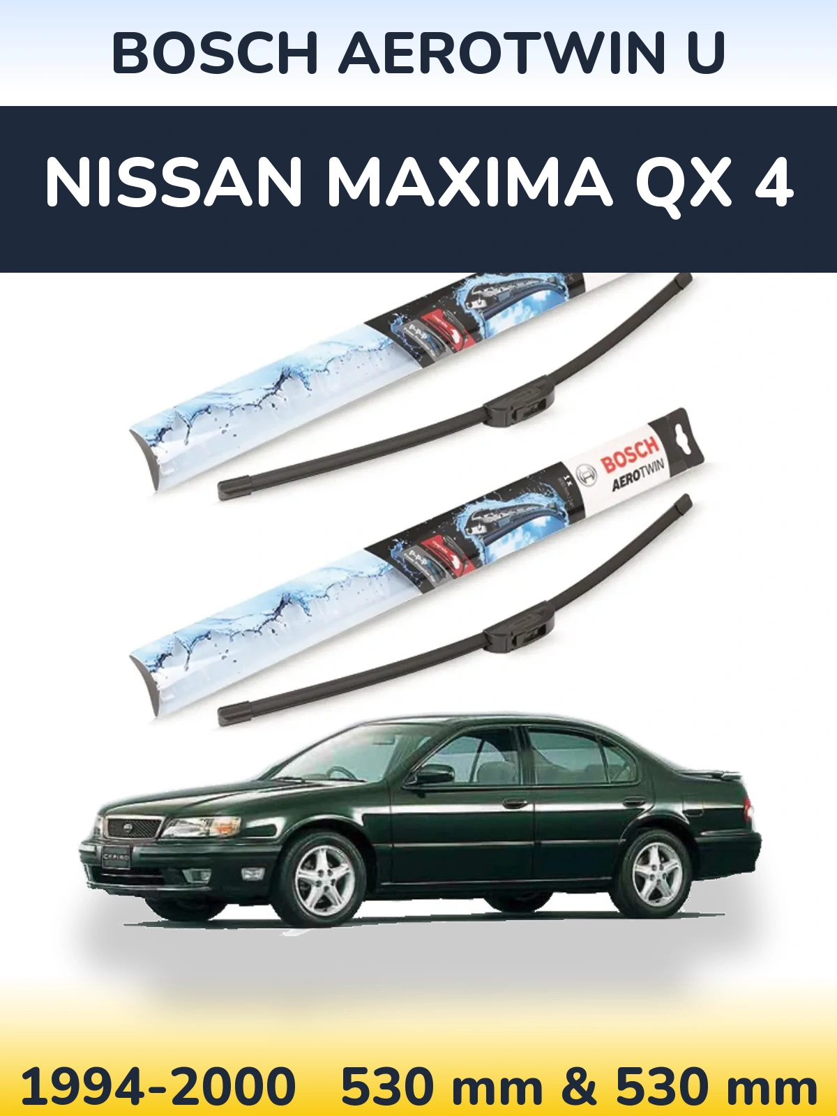 Front wiper blade set BOSCH AeroTwin U 530 & 530 mm for Nissan Maxima QX 4 1994-2000