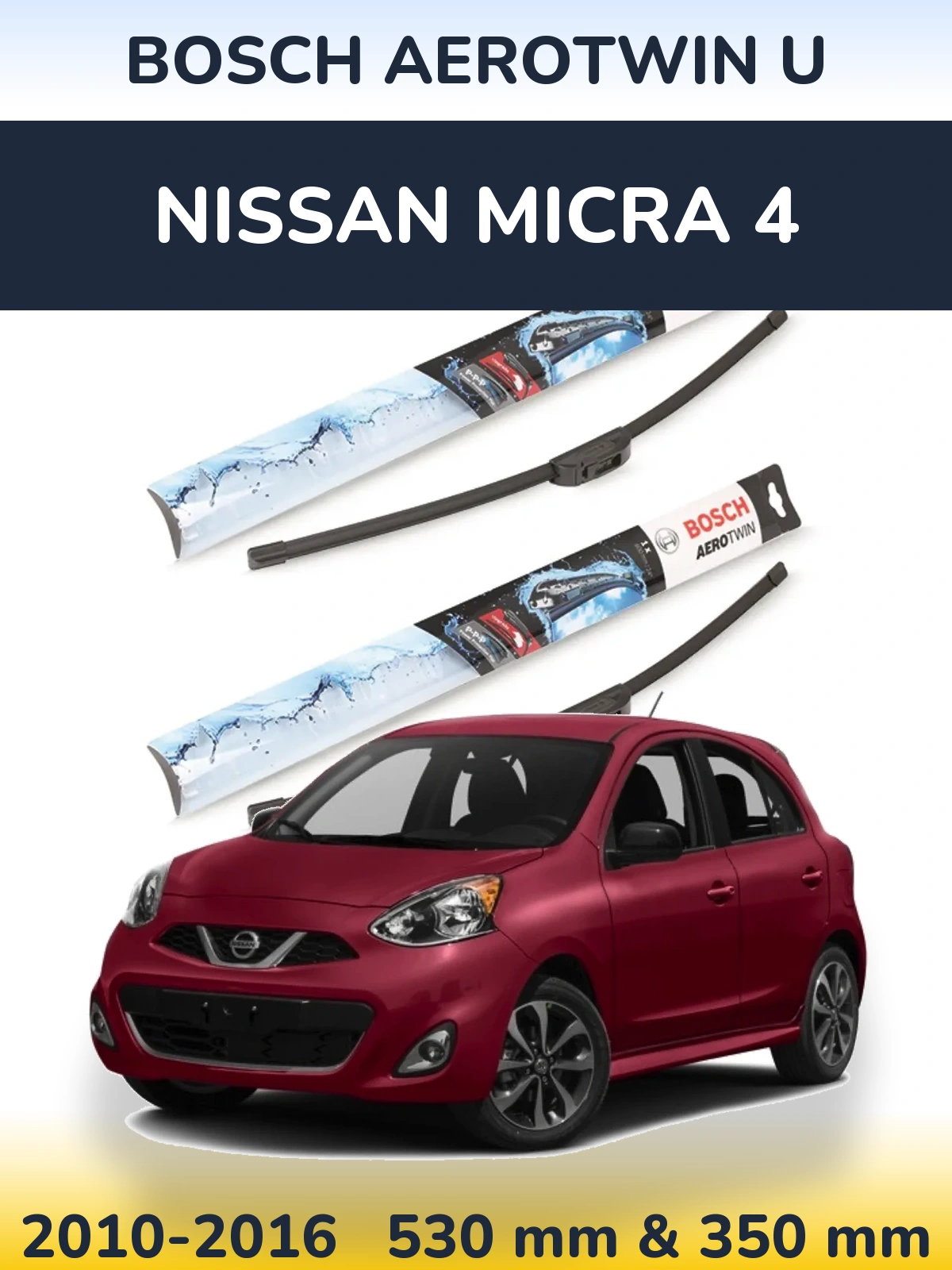 Front wiper blade set BOSCH AeroTwin U 530 & 350 mm for Nissan Micra 4 2010-2016