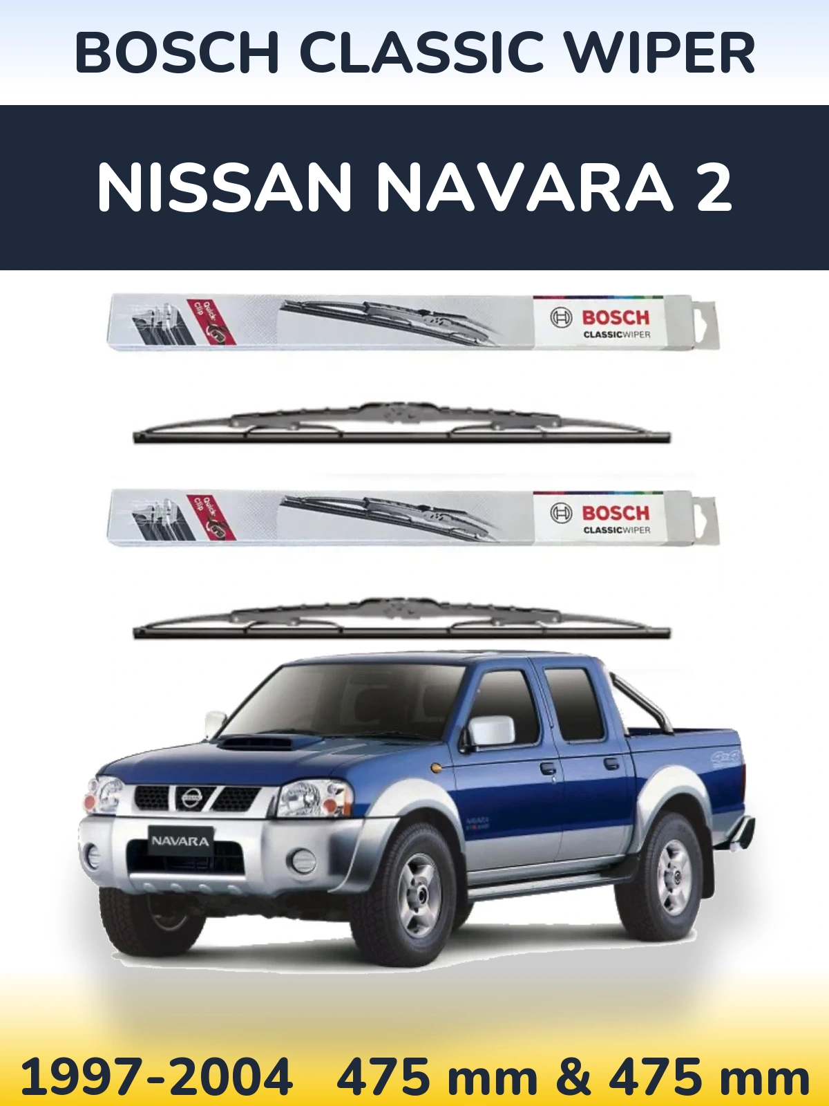 Front wiper blade set BOSCH Classic Wiper 475 & 475 mm for Nissan Navara 2 1997-2004