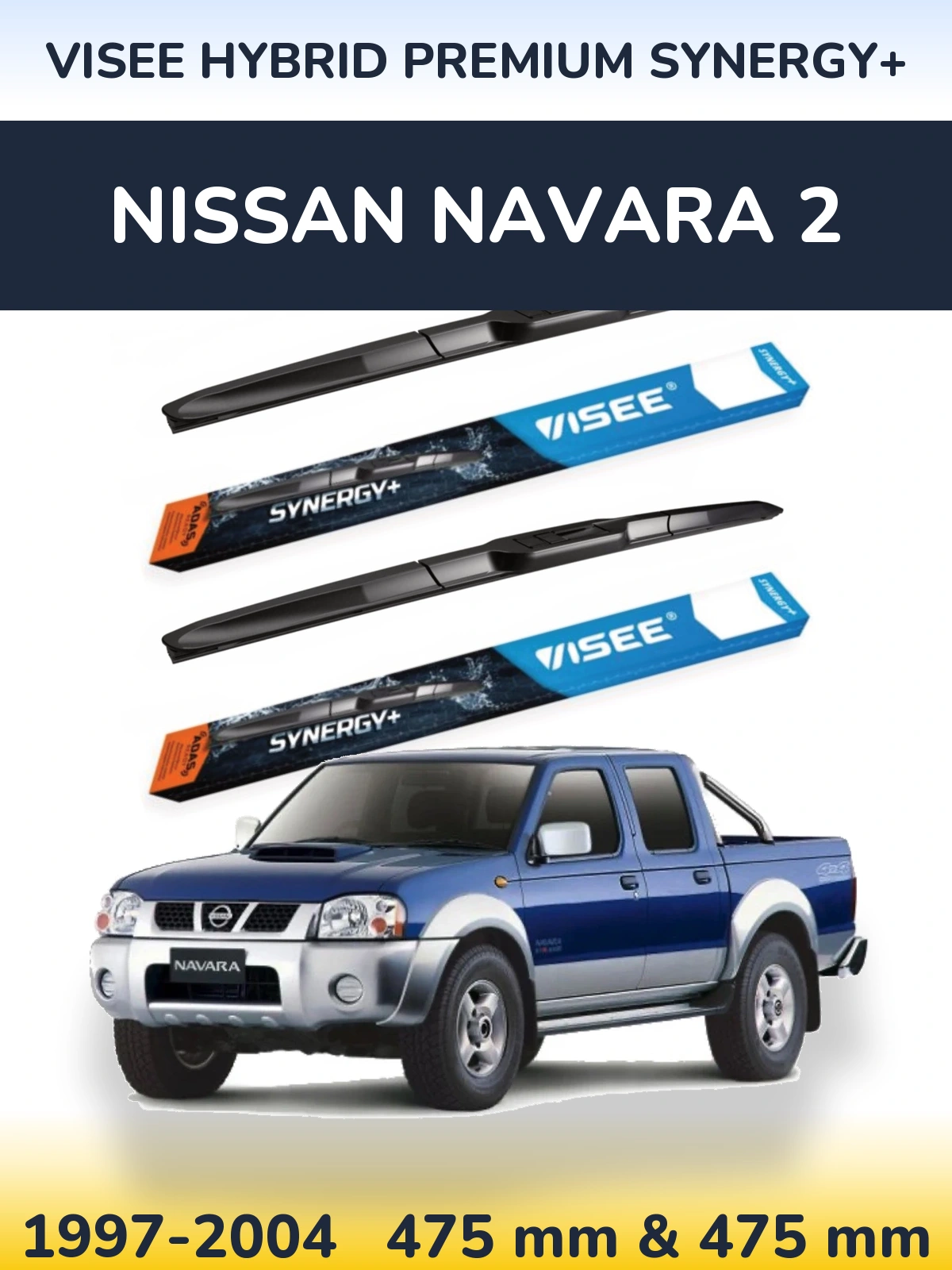 Front wiper blade set VISEE HYBRID PREMIUM SYNERGY+ 475 & 475 mm for Nissan Navara 2 1997-2004