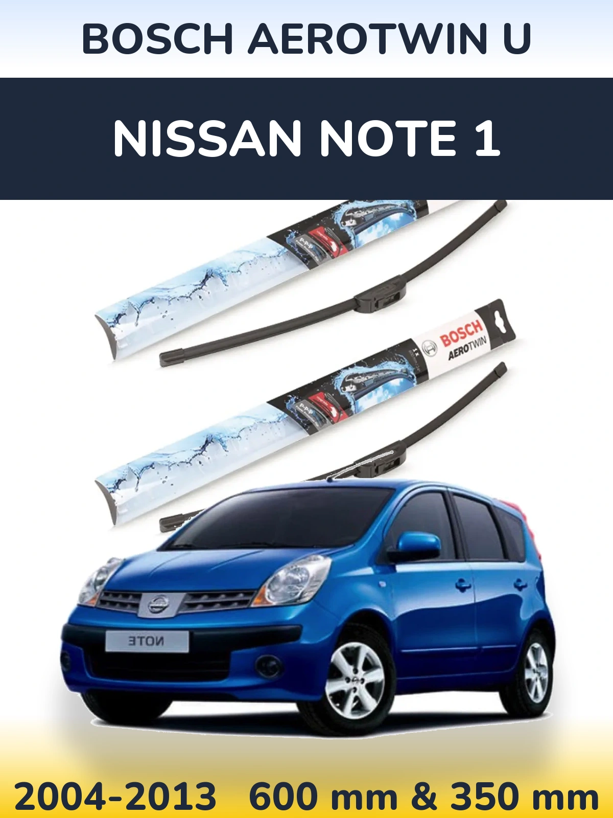 Комплект передніх щіток BOSCH AeroTwin U 600 & 350 мм для Nissan Note 1 2004-2013