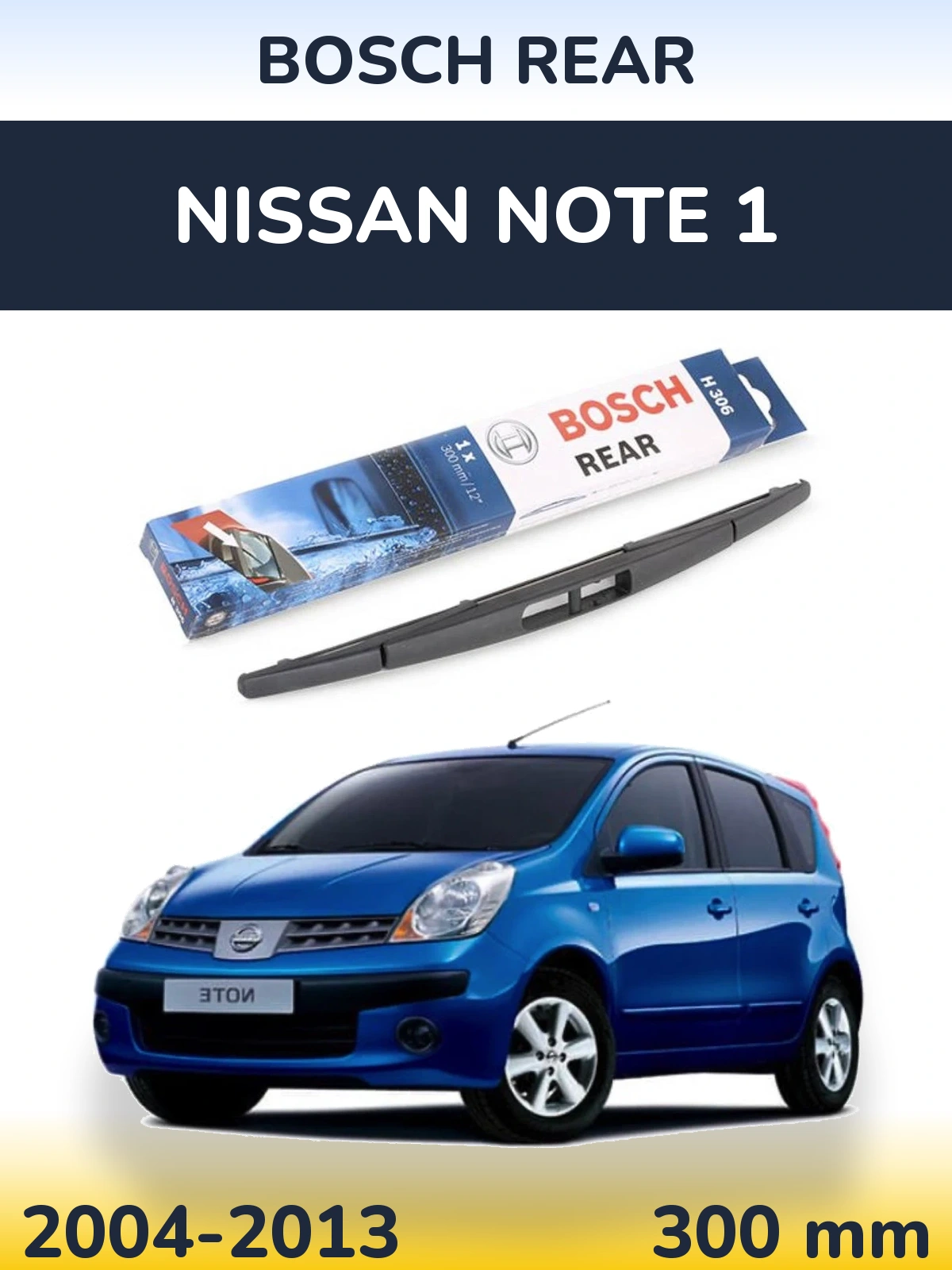 Задний дворник BOSCH Rear 300 мм для Nissan Note 1 2004-2013