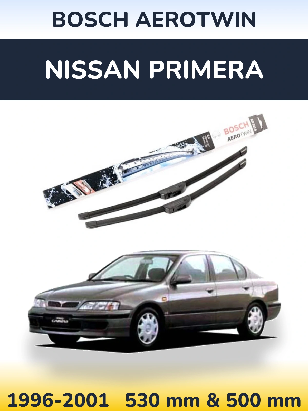 Front wiper blade set BOSCH AeroTwin 530 & 500 mm for Nissan Primera 1996-2001