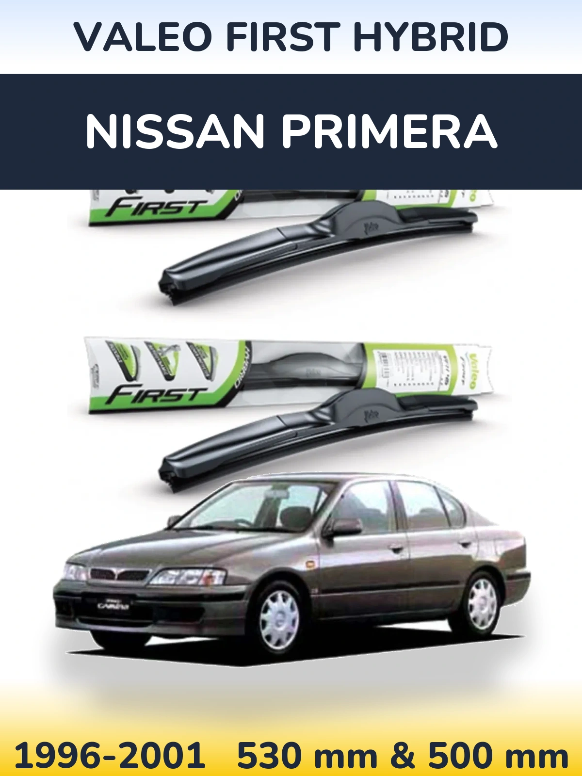 Front wiper blade set Valeo First Hybrid 530 & 500 mm for Nissan Primera 1996-2001