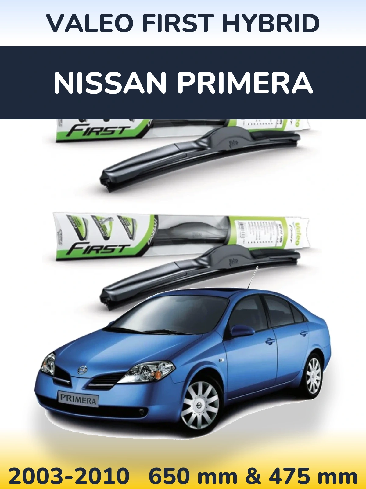 Комплект передних дворников Valeo First Hybrid 650 & 475 мм для Nissan Primera 2003-2010