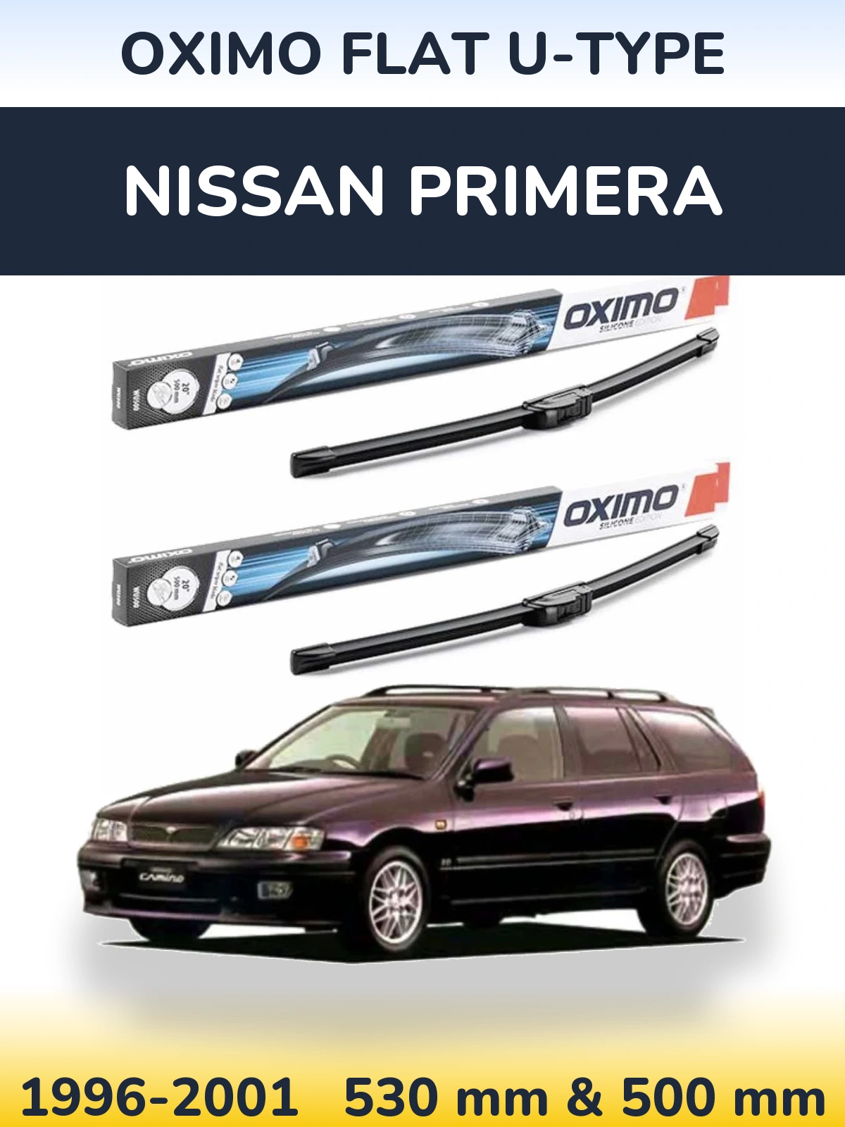 Front wiper blade set Oximo Flat U-type 530 & 500 mm for Nissan Primera 1996-2001