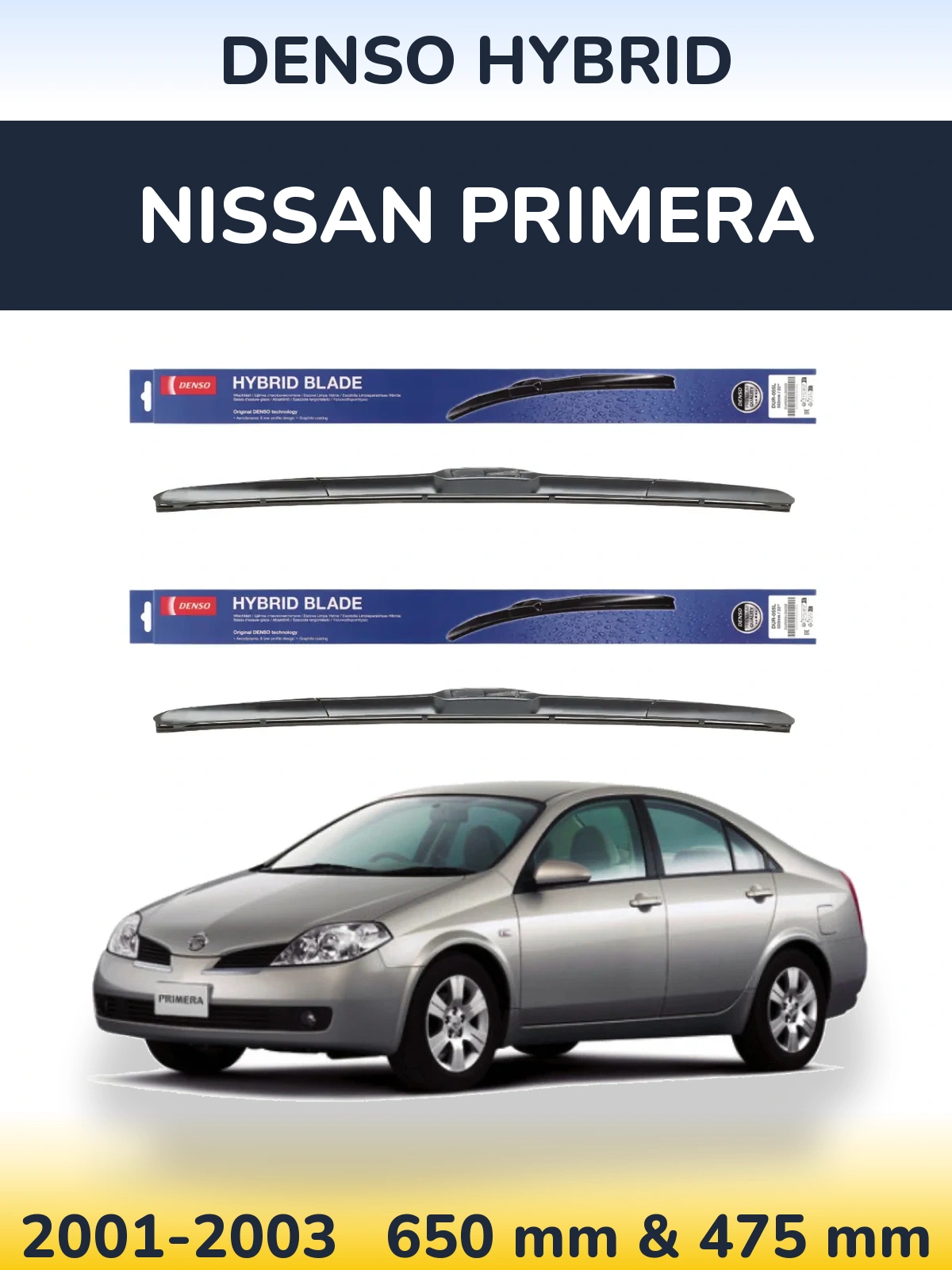 Комплект передніх щіток Denso Hybrid 650 & 475 мм для Nissan Primera 2001-2003
