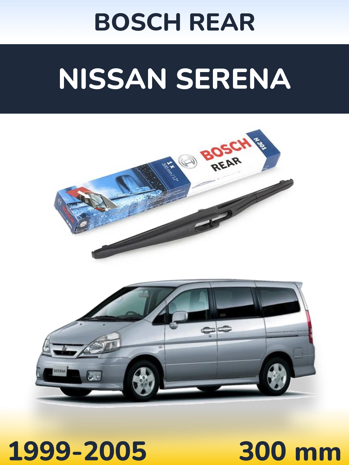 Rear wiper blade BOSCH Rear 300 mm for Nissan Serena 1999-2005