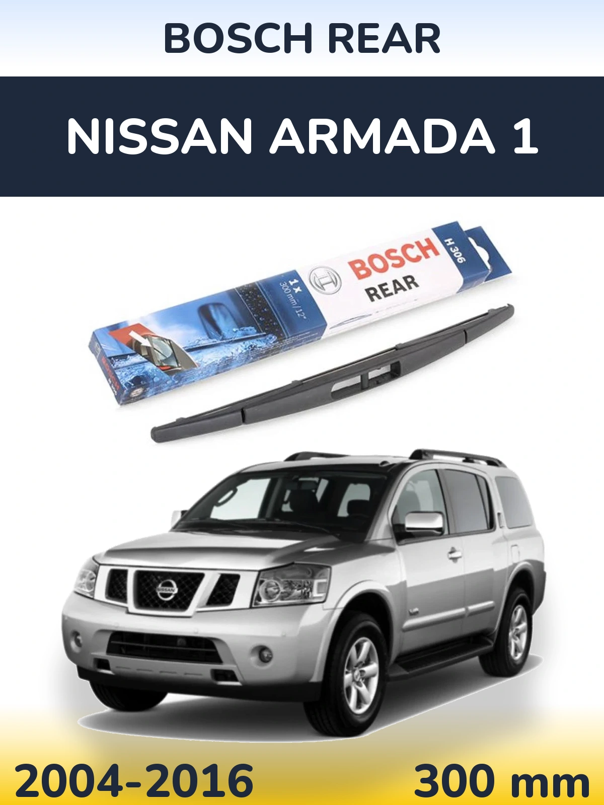 Задний дворник BOSCH Rear 300 мм для Nissan Armada 1 2004-2016