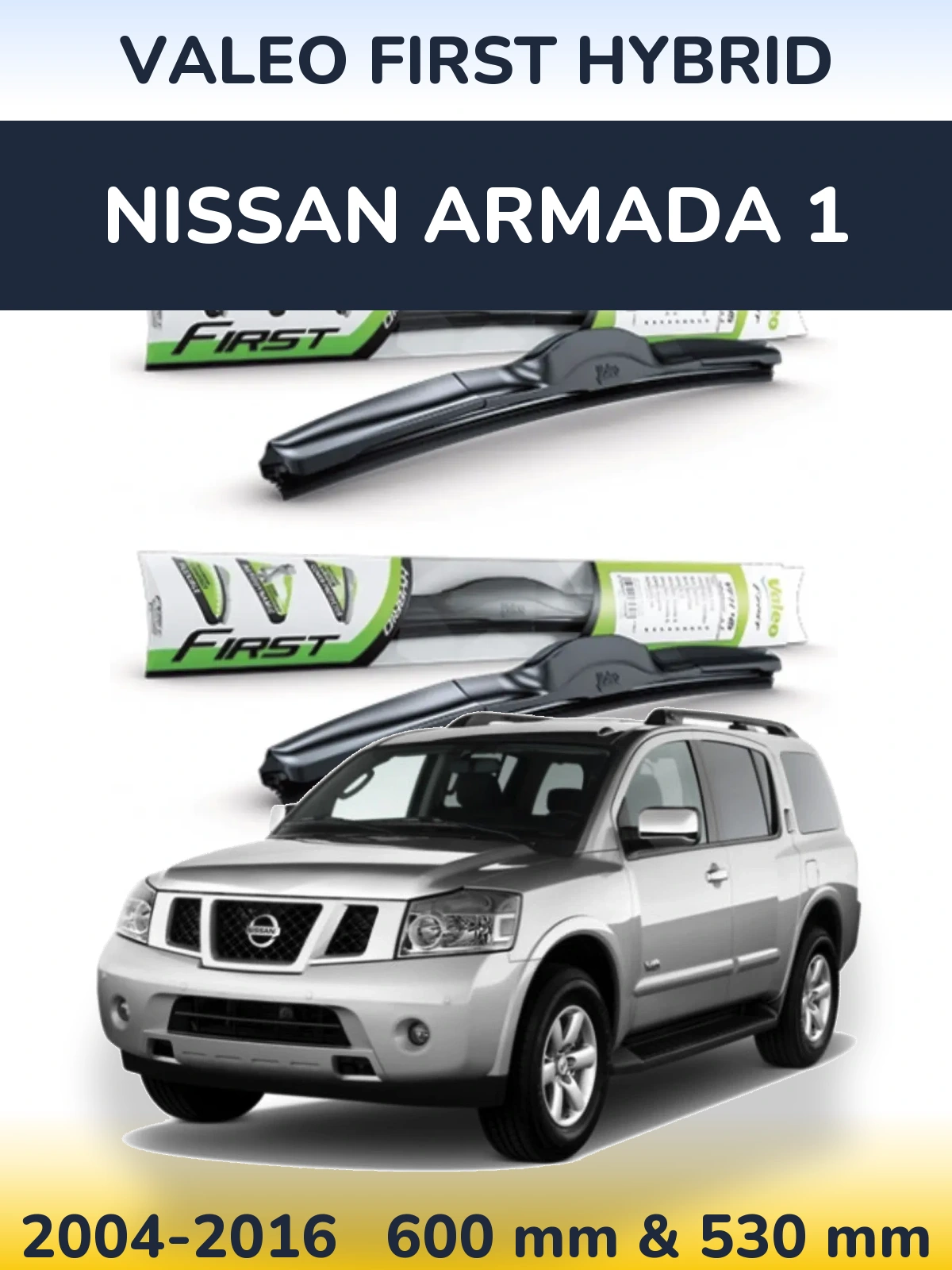 Комплект передних дворников Valeo First Hybrid 600 & 530 мм для Nissan Armada 1 2004-2016