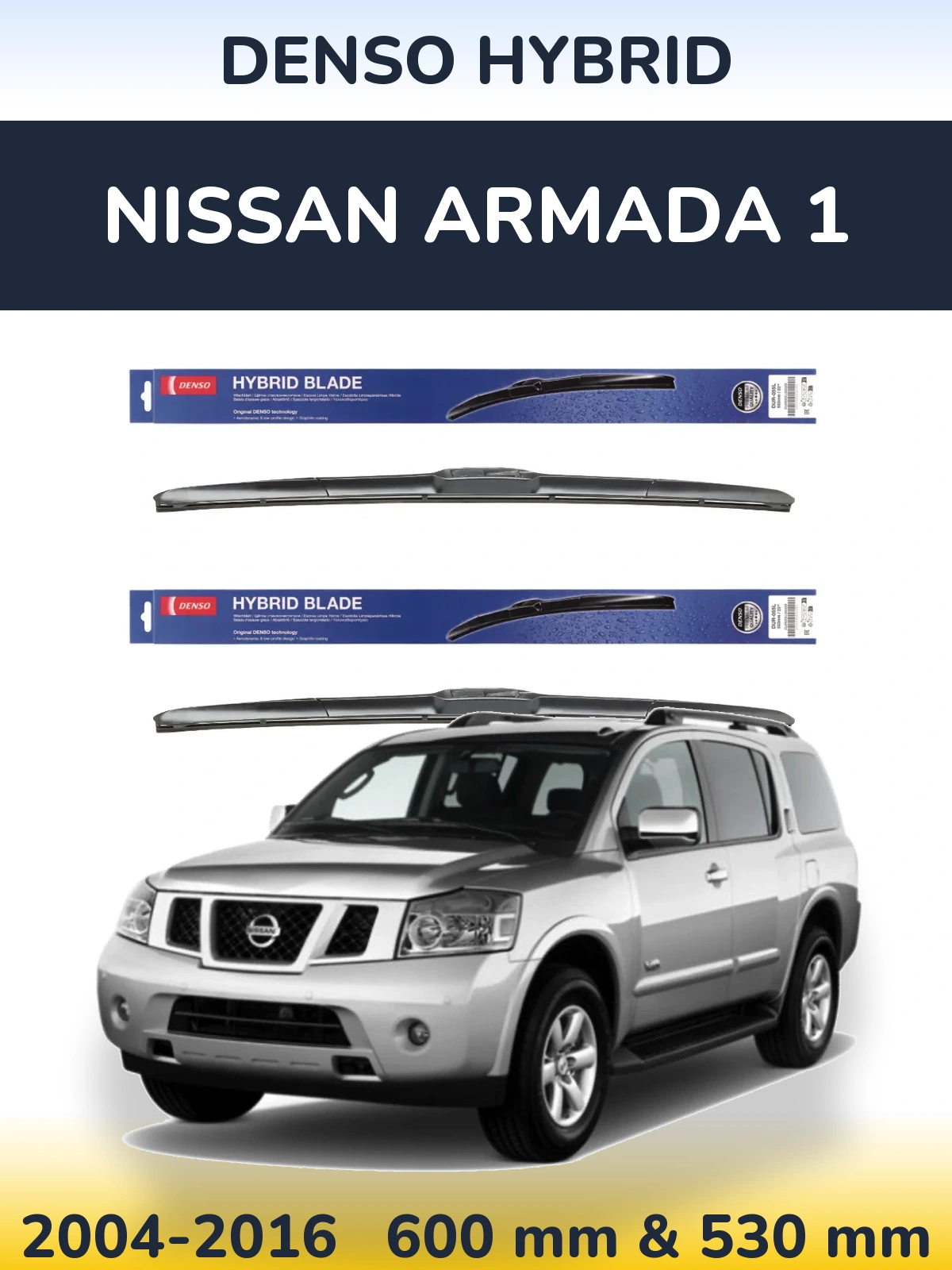 Front wiper blade set Denso Hybrid 600 & 530 mm for Nissan Armada 1 2004-2016