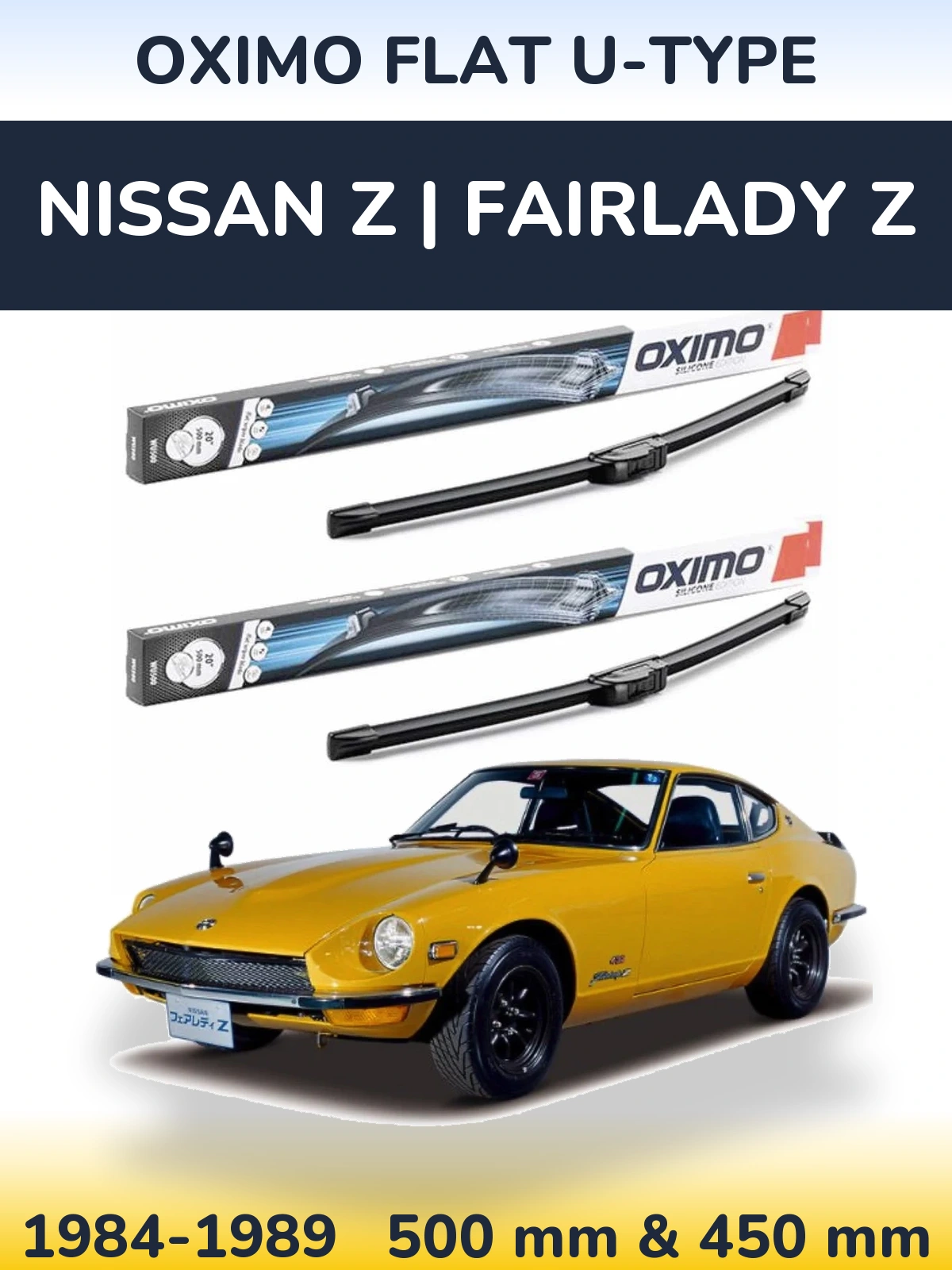 Front wiper blade set Oximo Flat U-type 500 & 450 mm for Nissan Z | Fairlady Z 1984-1989