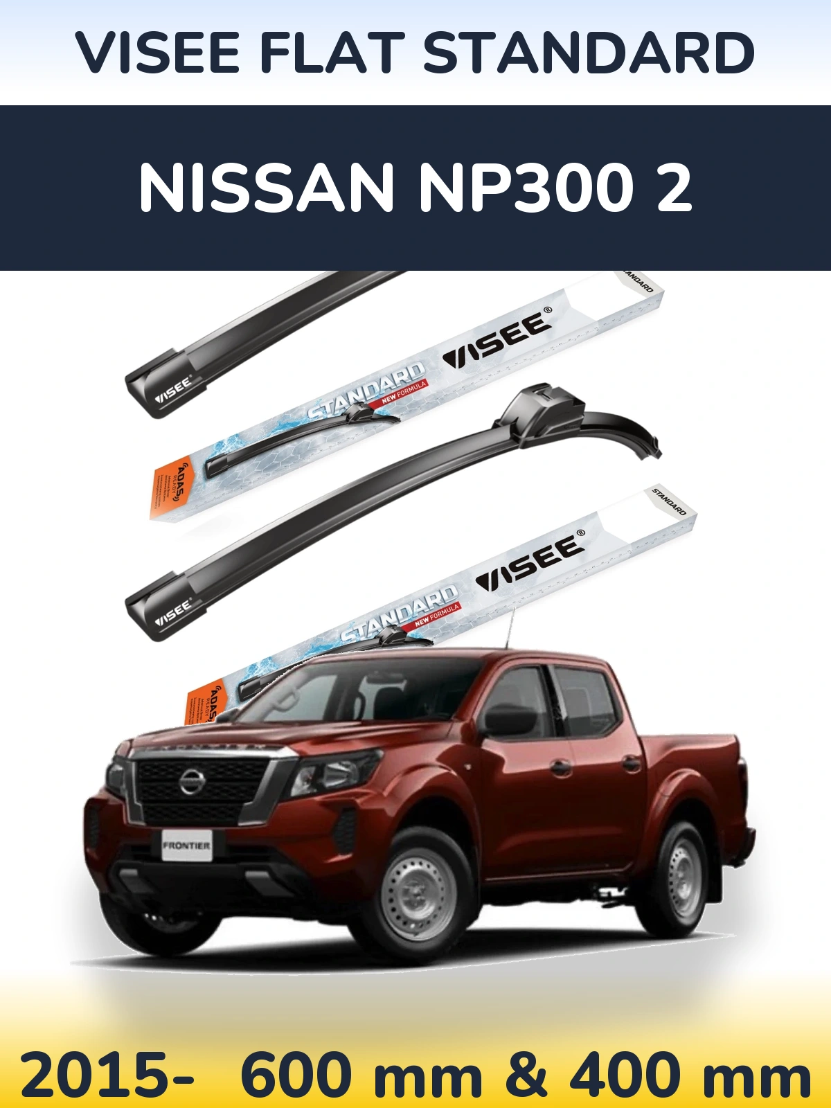 Front wiper blade set VISEE FLAT STANDARD 600 & 400 mm for Nissan NP300 2 2015-2026