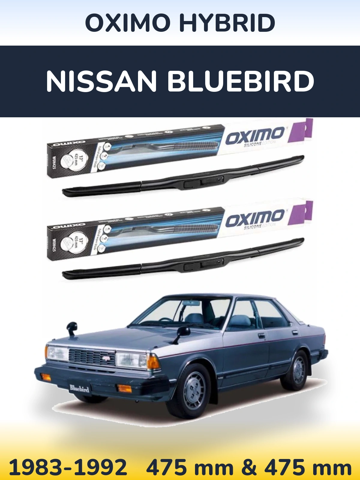Front wiper blade set Oximo Hybrid 475 & 475 mm for Nissan Bluebird 1983-1992