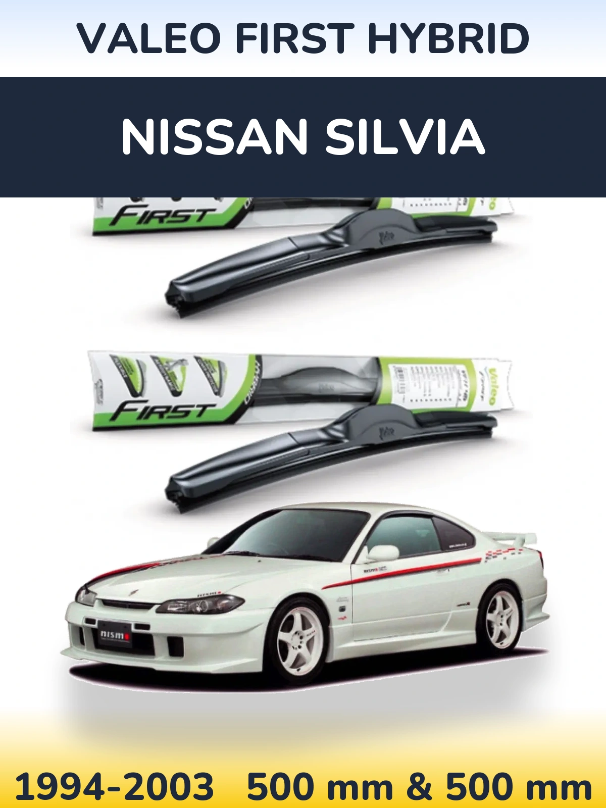 Комплект передніх щіток Valeo First Hybrid 500 & 500 мм для Nissan Silvia 1994-2003