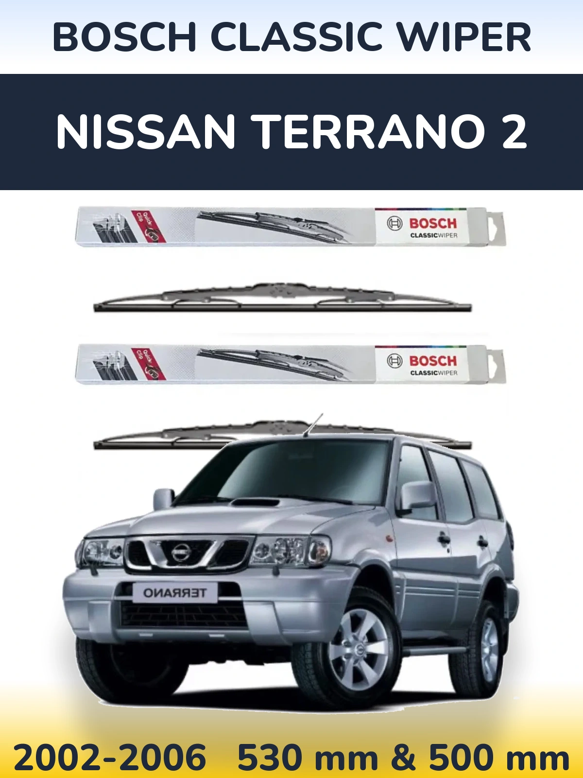Front wiper blade set BOSCH Classic Wiper 530 & 500 mm for Nissan Terrano 2 2002-2006