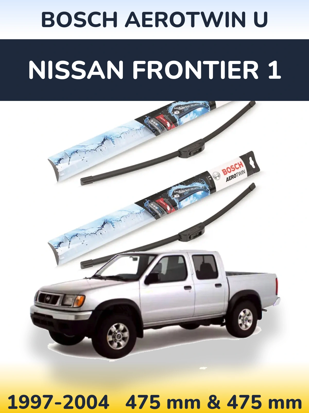 Front wiper blade set BOSCH AeroTwin U 475 & 475 mm for Nissan Frontier 1 1997-2004