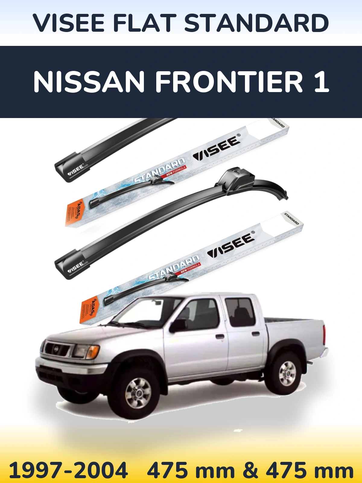 Front wiper blade set VISEE FLAT STANDARD 475 & 475 mm for Nissan Frontier 1 1997-2004
