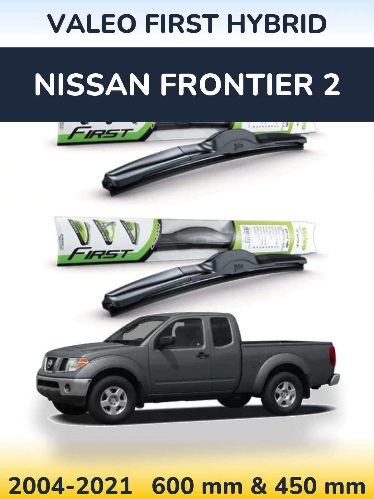 Комплект передних дворников Valeo First Hybrid 600 & 450 мм для Nissan Frontier 2 2004-2021