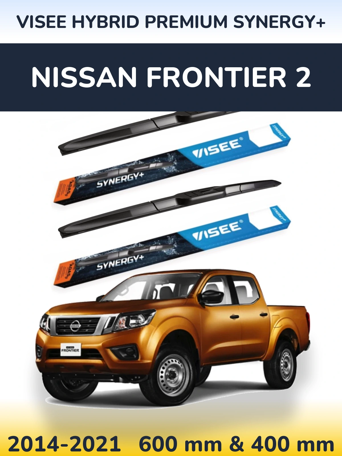 Front wiper blade set VISEE HYBRID PREMIUM SYNERGY+ 600 & 400 mm for Nissan Frontier 2 2014-2021