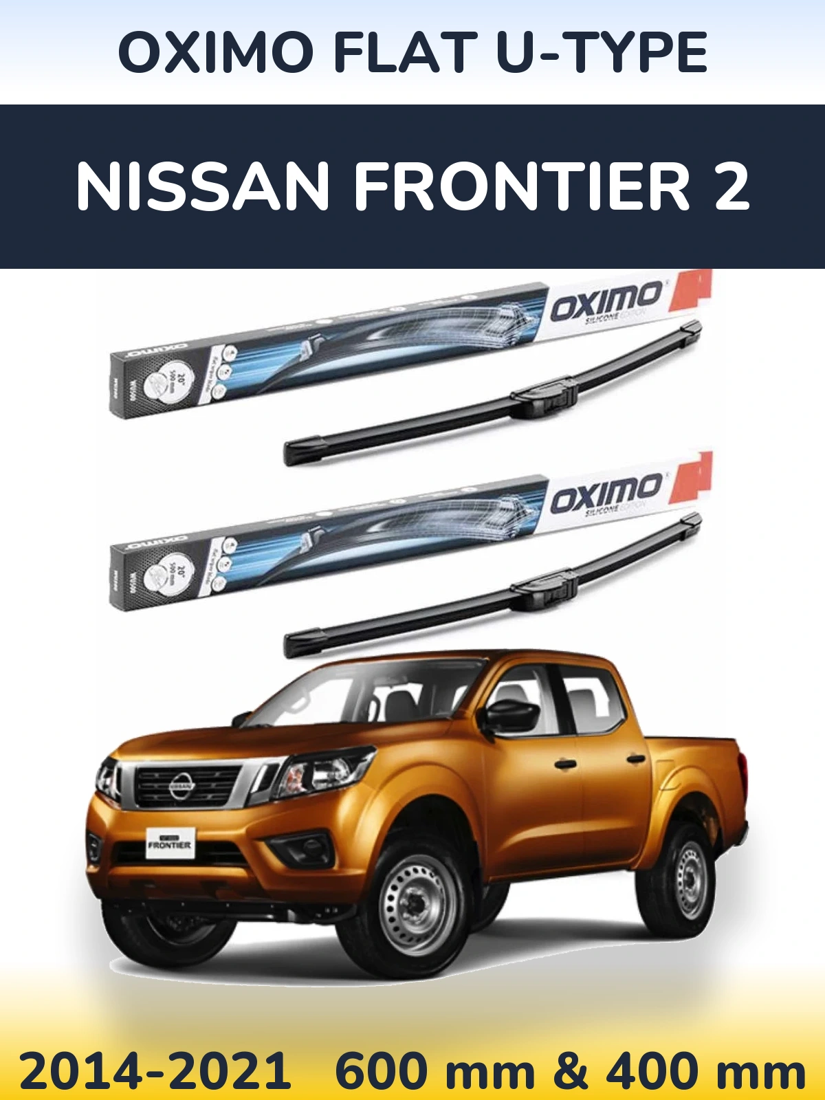 Front wiper blade set Oximo Flat U-type 600 & 400 mm for Nissan Frontier 2 2014-2021