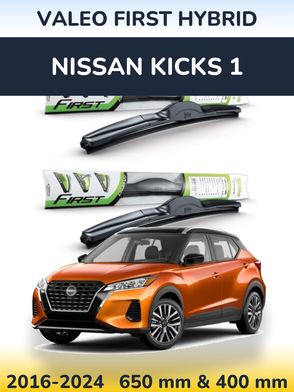 Front wiper blade set Valeo First Hybrid 650 & 400 mm for Nissan Kicks 1 2016-2024
