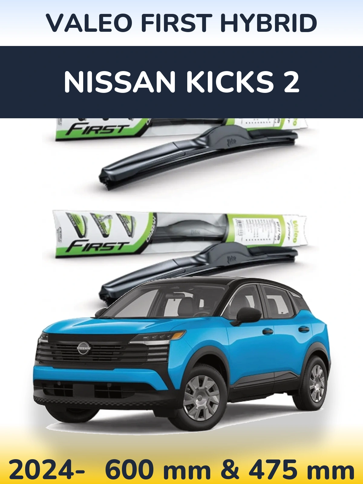 Front wiper blade set Valeo First Hybrid 600 & 475 mm for Nissan Kicks 2 2024-2026
